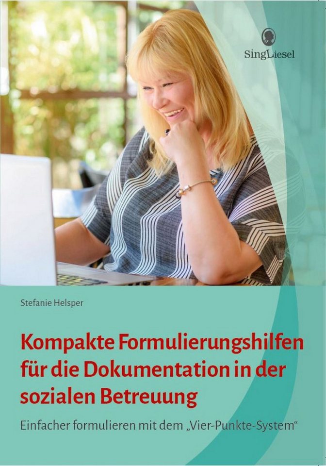 Kompakte Formulierungshilfen für die Dokumentation in der sozialen Bet / Stefanie Helsper