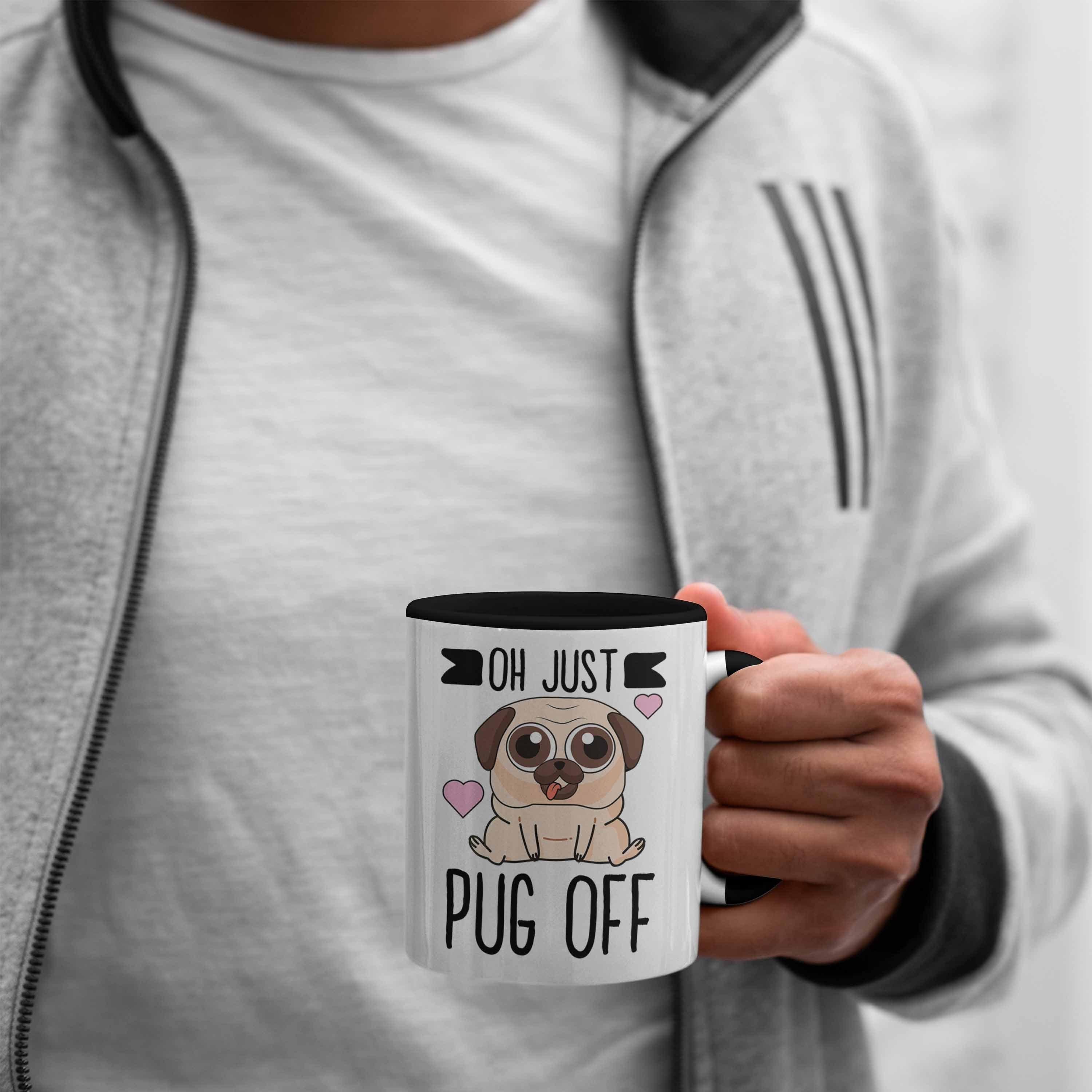 Tasse Trendation Off Kaffeetasse Hundeliebhaber Oh Just - für Pug Kollegin für Sprüchen Trendation Frauen Tasse mit Schwarz Lustige