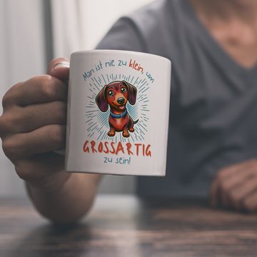 speecheese Tasse Dackel Kaffeebecher mit Spruch Nie zu klein für Großartigkeit