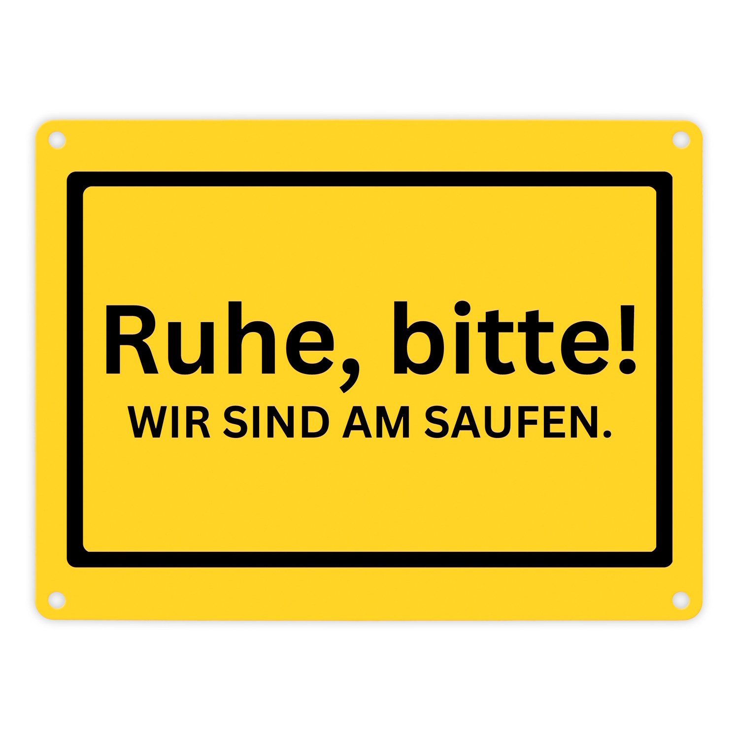 Metallschild Ruhe bitte Metallschild in 15x20 cm mit Spruch Wir sind am saufen
