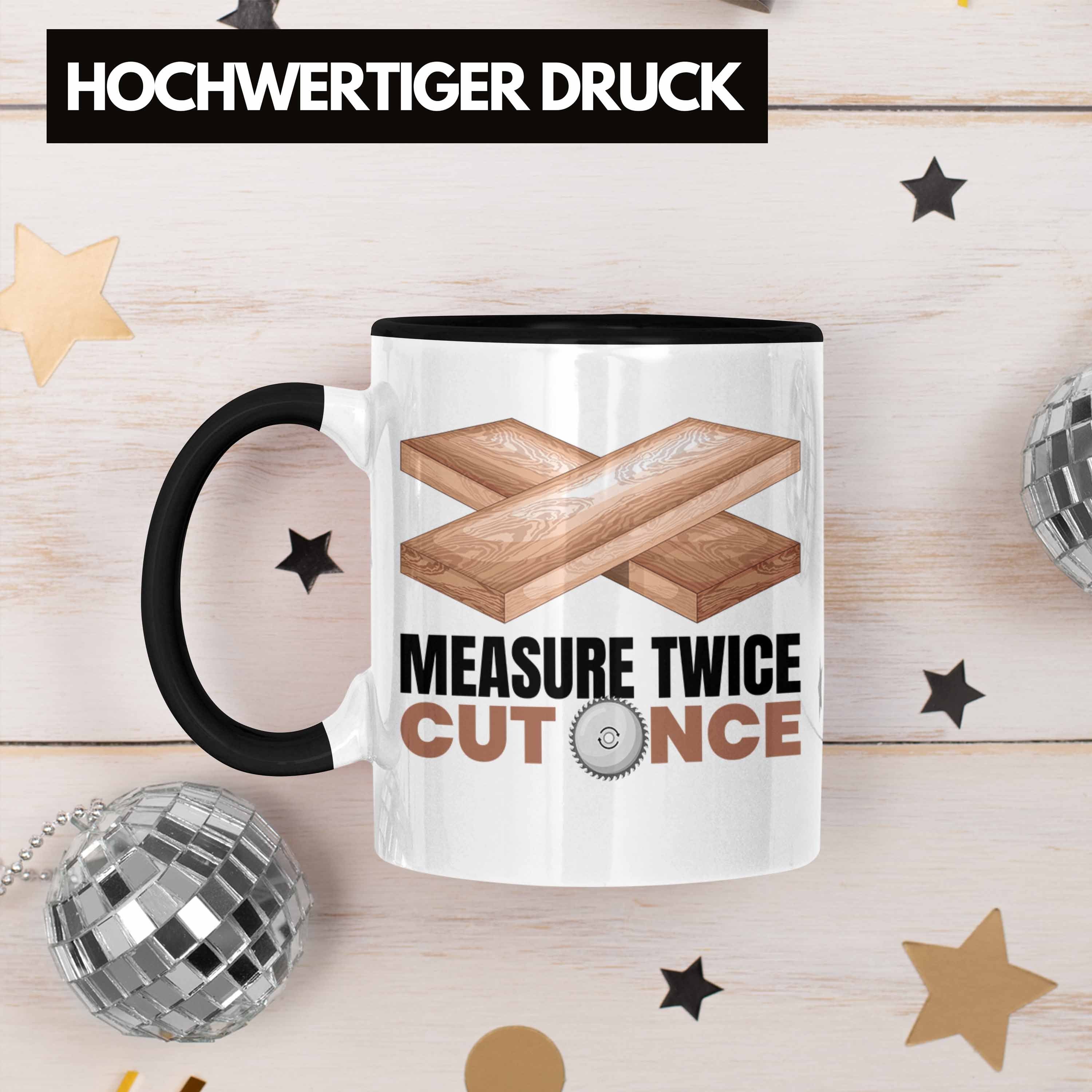 Measure Geschenk Tasse Holzarbeiter Tasse Spruch Cu Schreiner Twice Trendation Tischler Schwarz