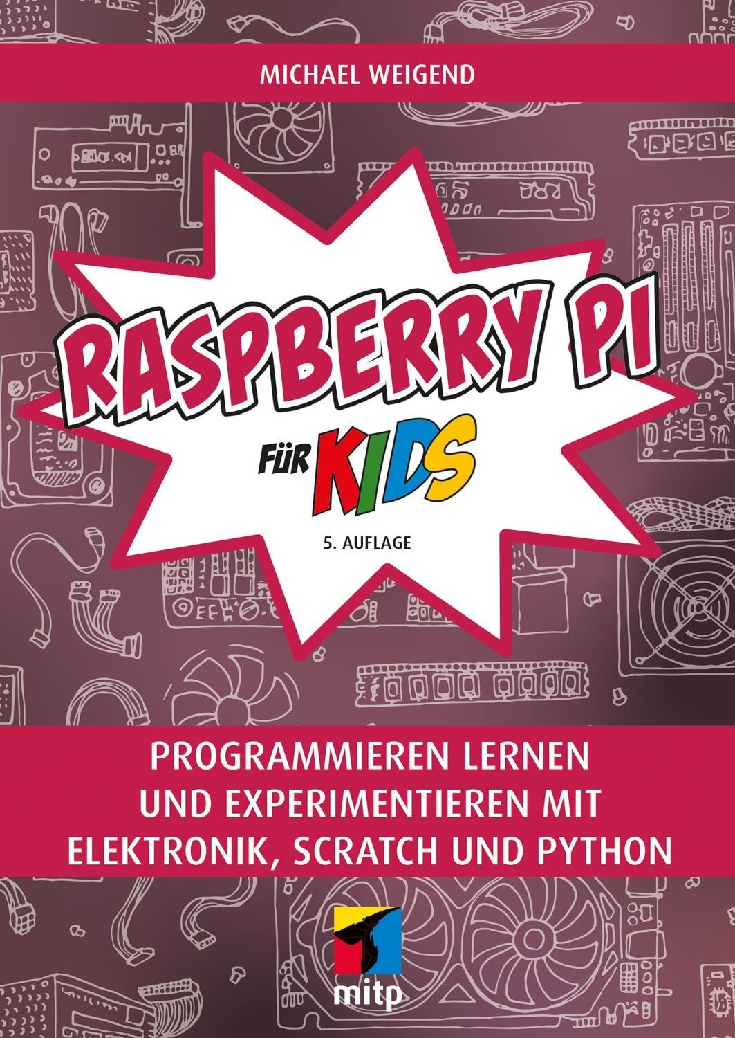Raspberry Pi für Kids / Michael Weigend