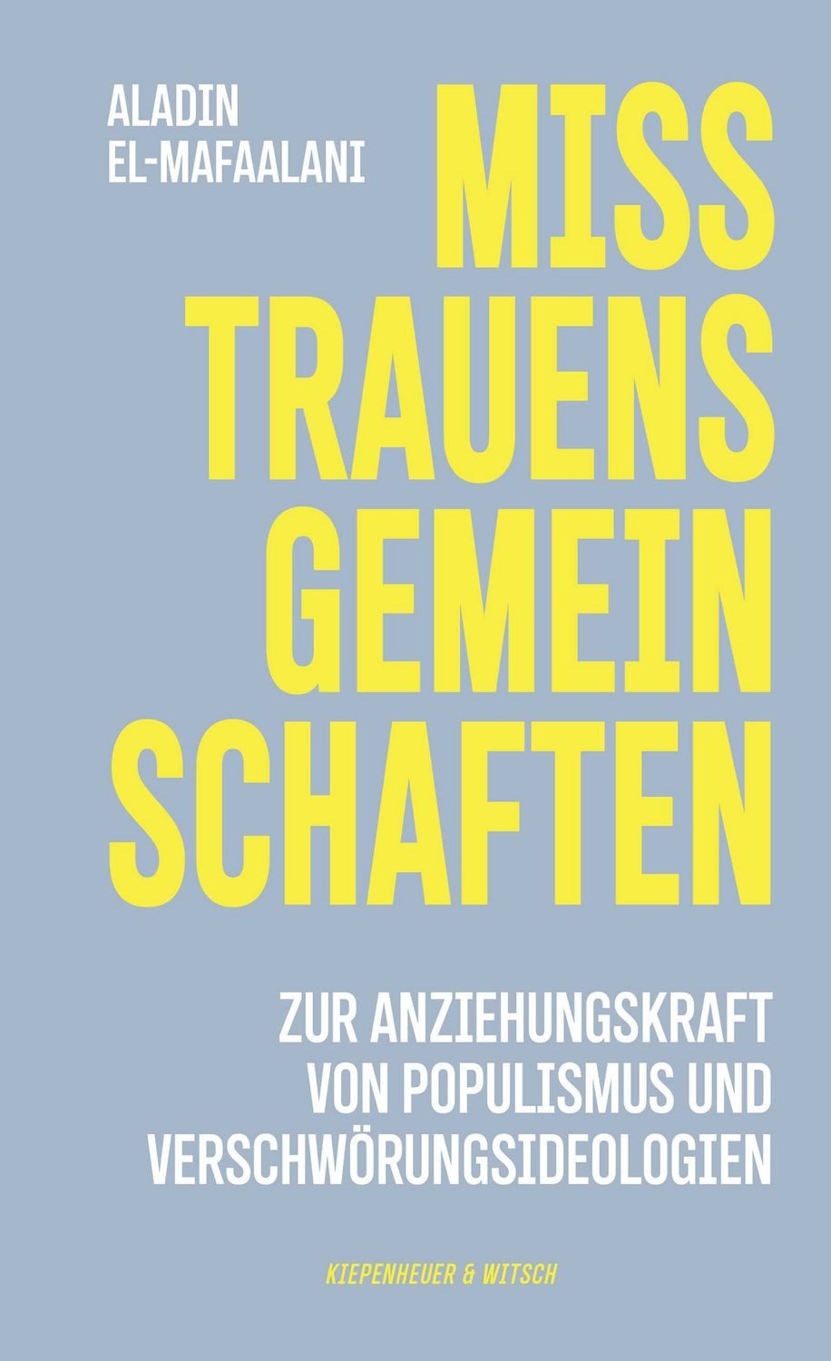 Misstrauensgemeinschaften / Aladin El-Mafaalani