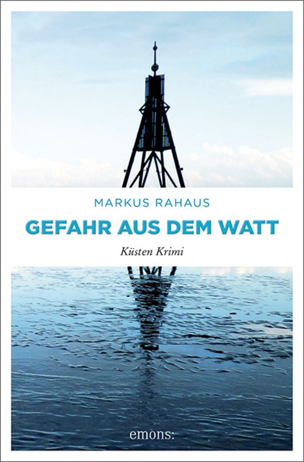 Gefahr aus dem Watt / Markus Rahaus