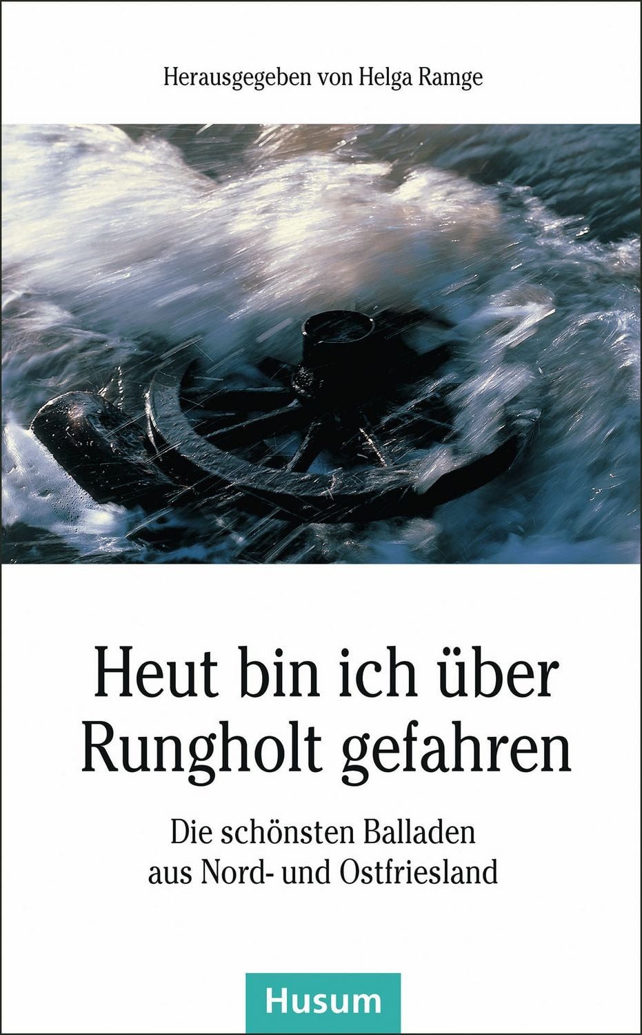 Heut bin ich über Rungholt gefahren / diverse