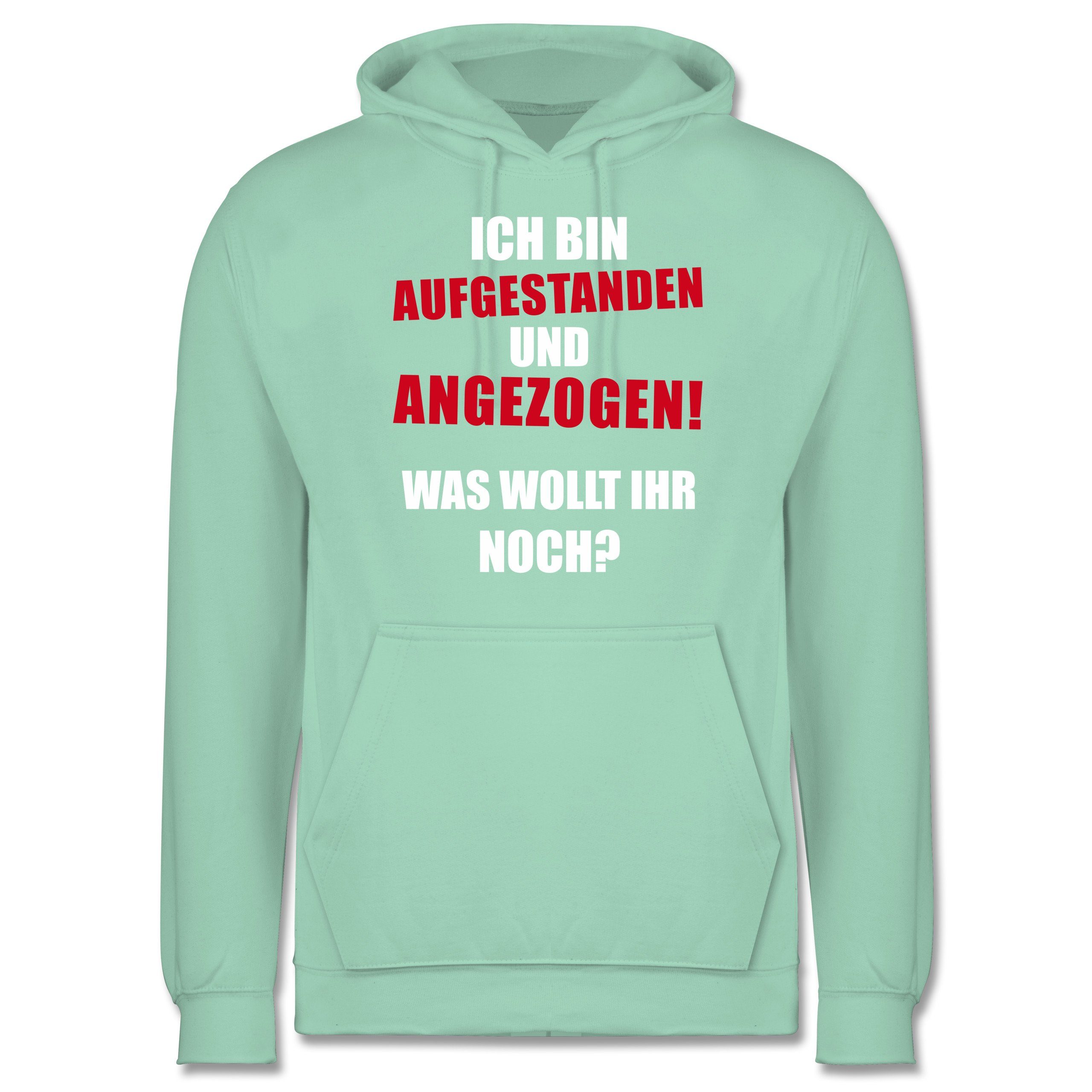 Shirtracer Hoodie »Ich bin aufgestanden und angezogen Männer Premium