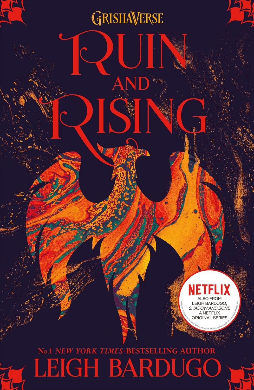 Shadow and Bone 3. Ruin and Rising Book 3 of bestselling trilogy and i / Leigh Bardugo, Book 3 of bestselling trilogy and international Netflix sensation, X