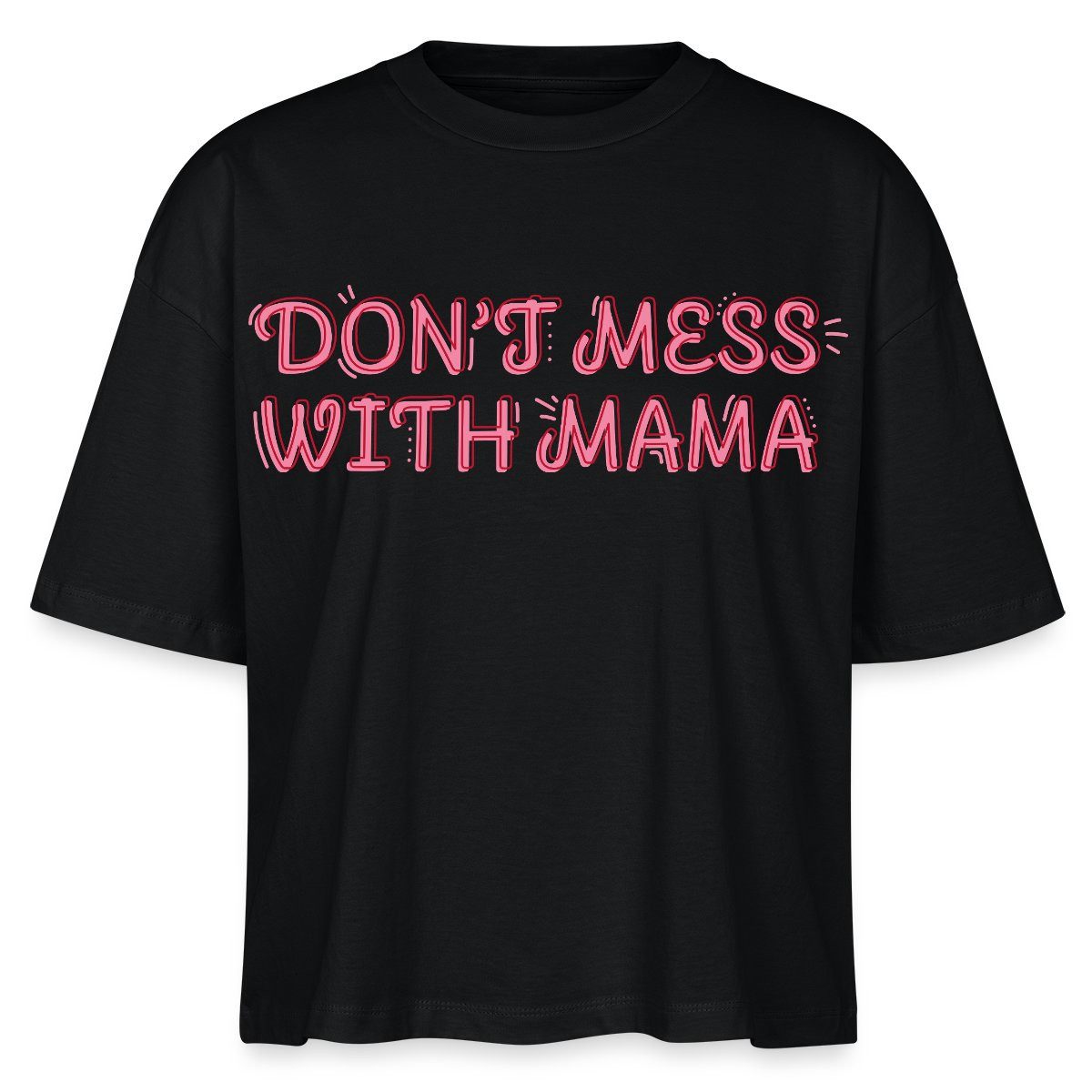 T-Shirt Don’t Mess With Mama Selbstbewusstes Mama Motiv Boxy Shirt Damen