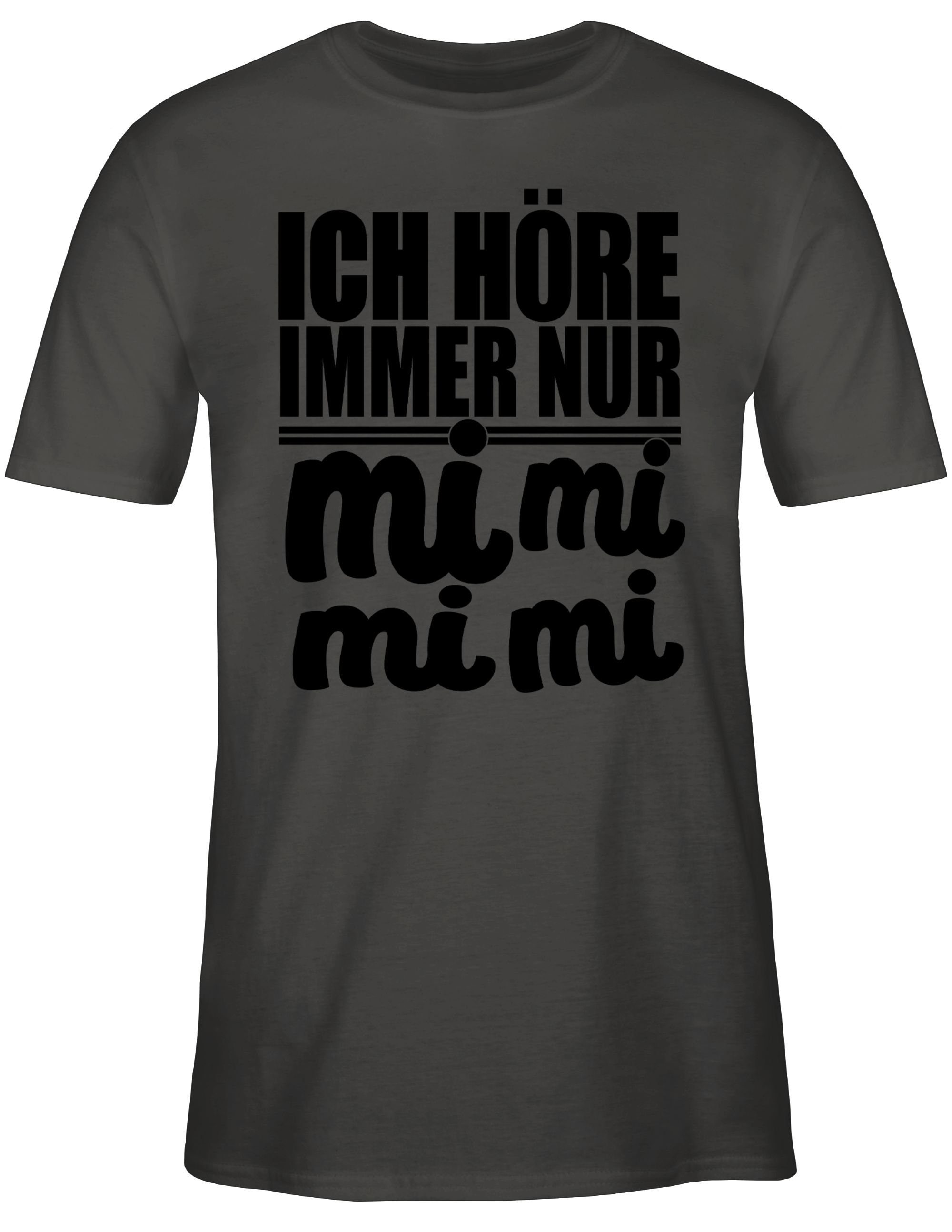 Ich mit Statement MiMiMi Shirtracer 1 Mimimi T-Shirt Dunkelgrau Sprüche - höre immer Spruch