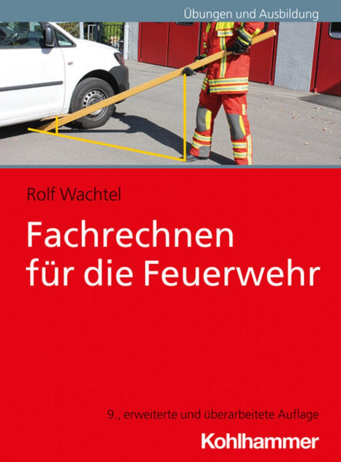 Fachrechnen für die Feuerwehr / Rolf Wachtel