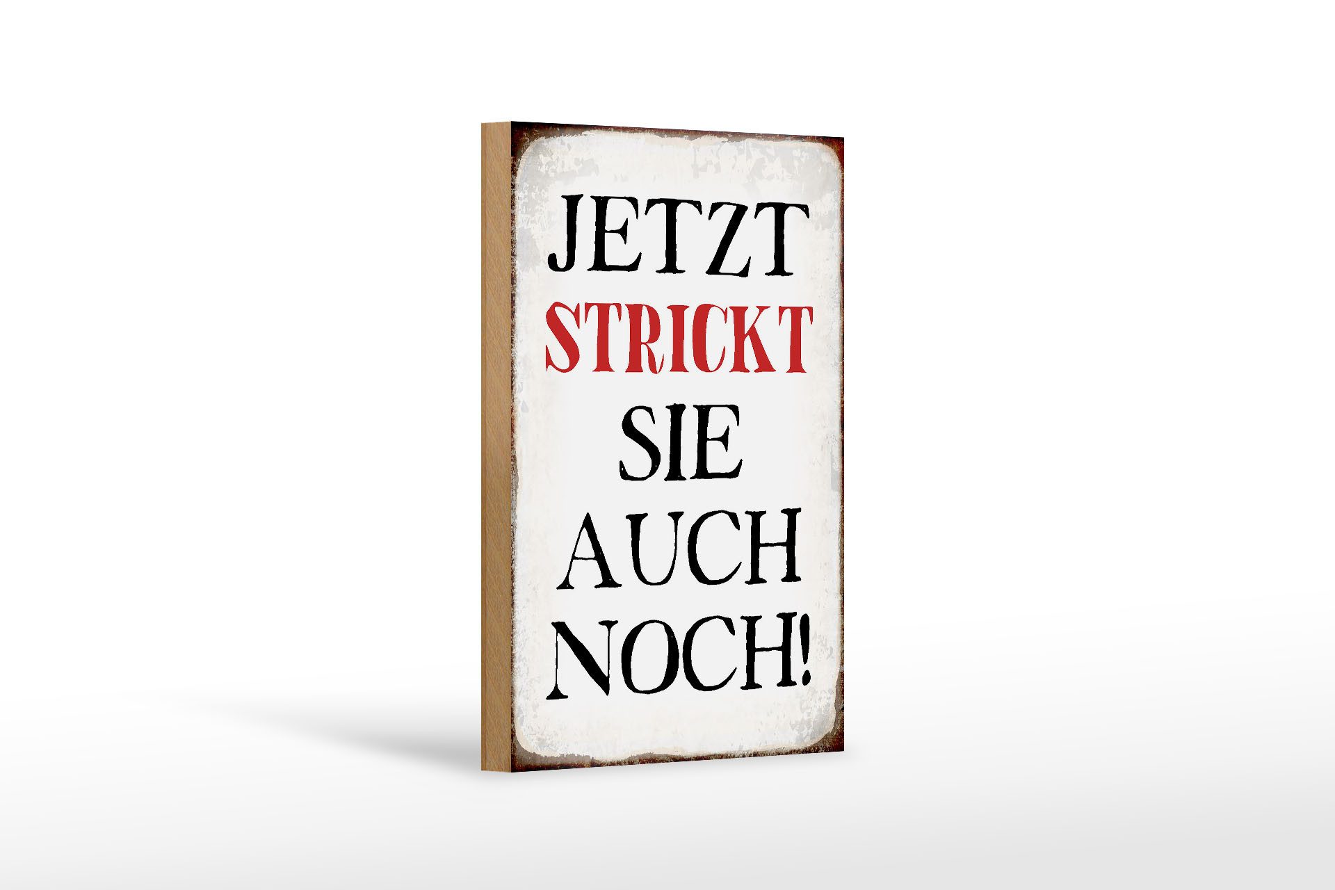 Holzbild Spruch 12x18 cm jetzt strickt sie auch noch