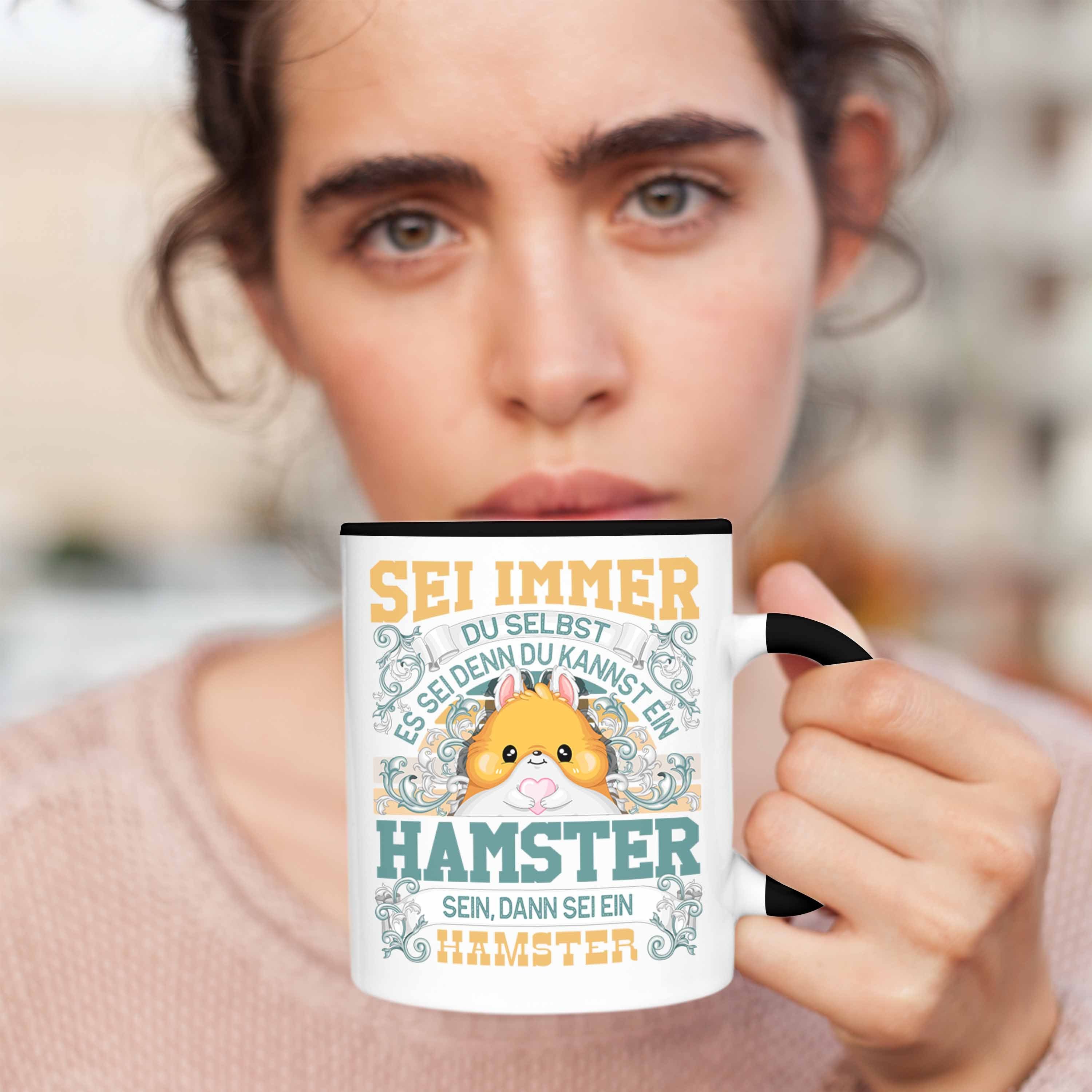 Schwarz Sei Hamster Tasse Selbst immer Du Hamster Tasse Geschenk Liebhaber Spruch Trendation