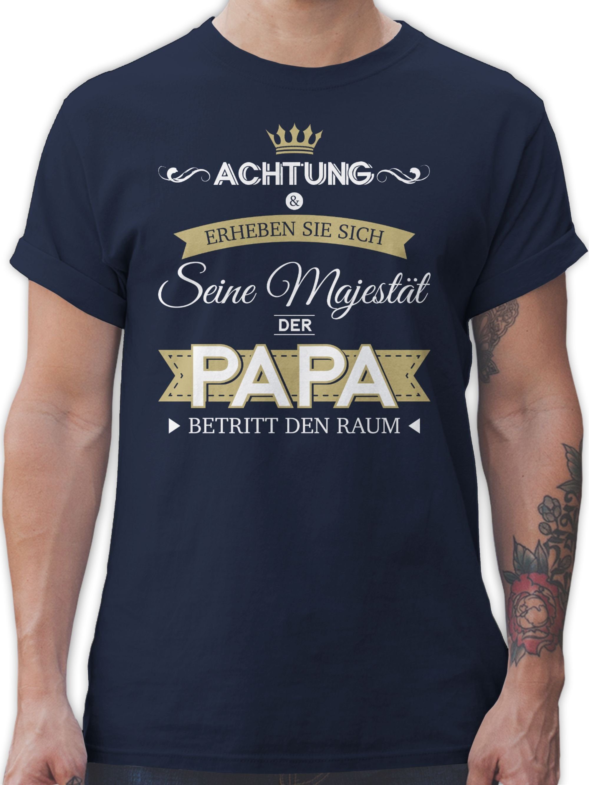 Shirtracer T-Shirt Seine Majestät der Papa Vatertag Geschenk für Papa 02 Navy Blau