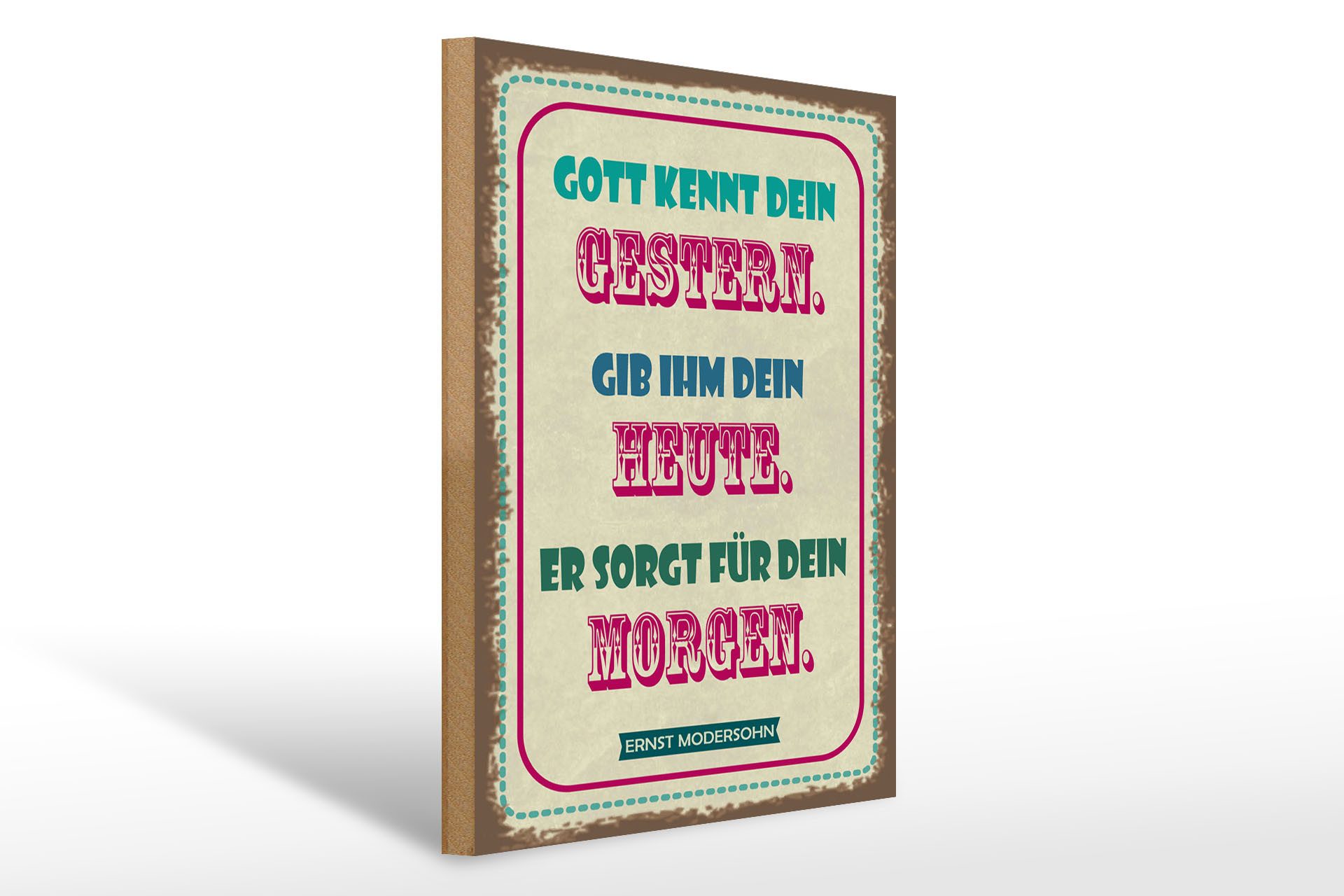Femer GmbH Holzbild Spruch 30x40 cm Gott kennt dein gestern gib ihm dein Heute, (1 St), Glatte Holzfaserplatte (MDF), vorn beschichtet