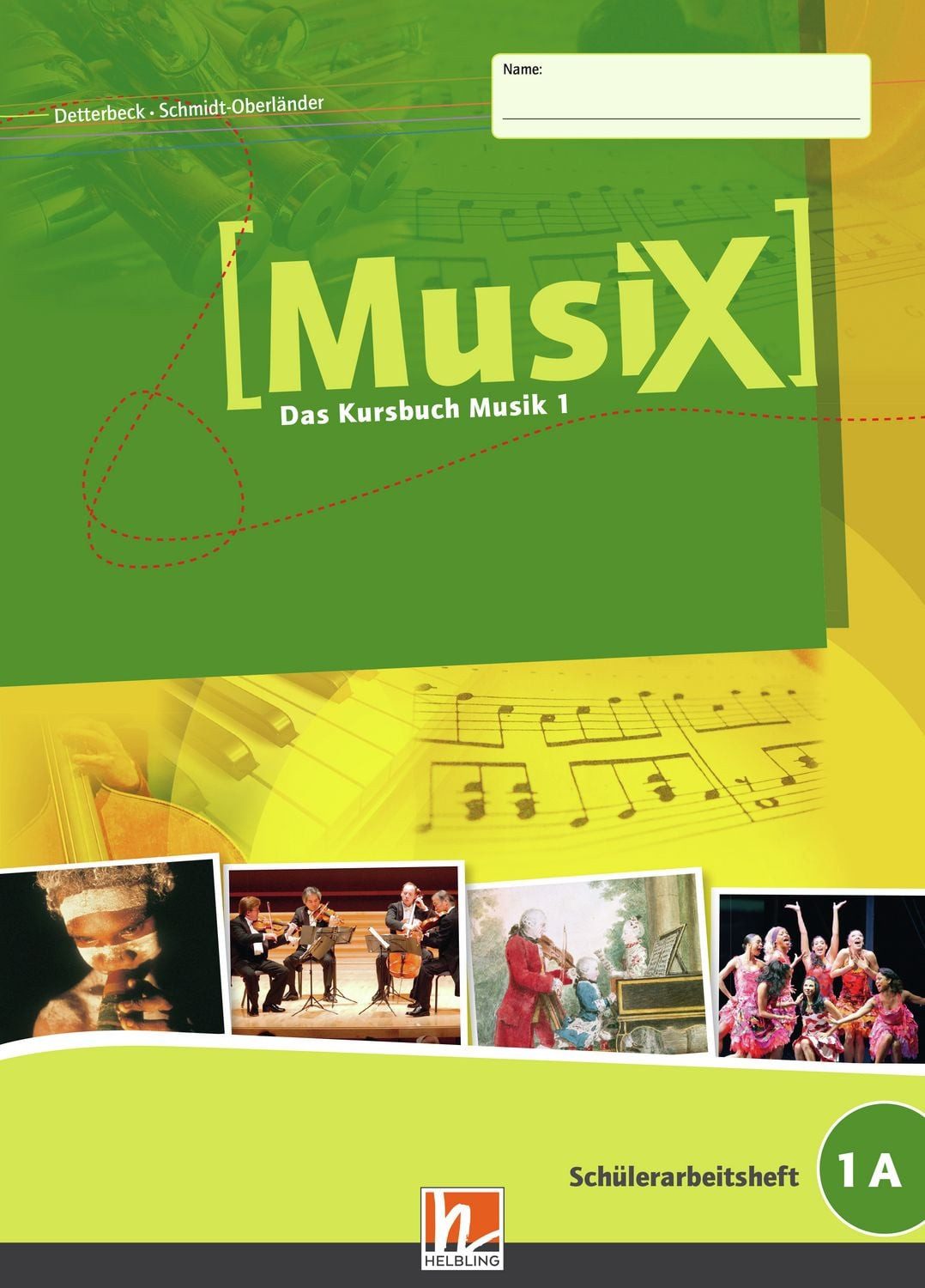 MusiX 1 (Ausgabe ab 2011) Schülerarbeitsheft 1A / Markus Detterbeck, Gero Schmidt-Oberländer