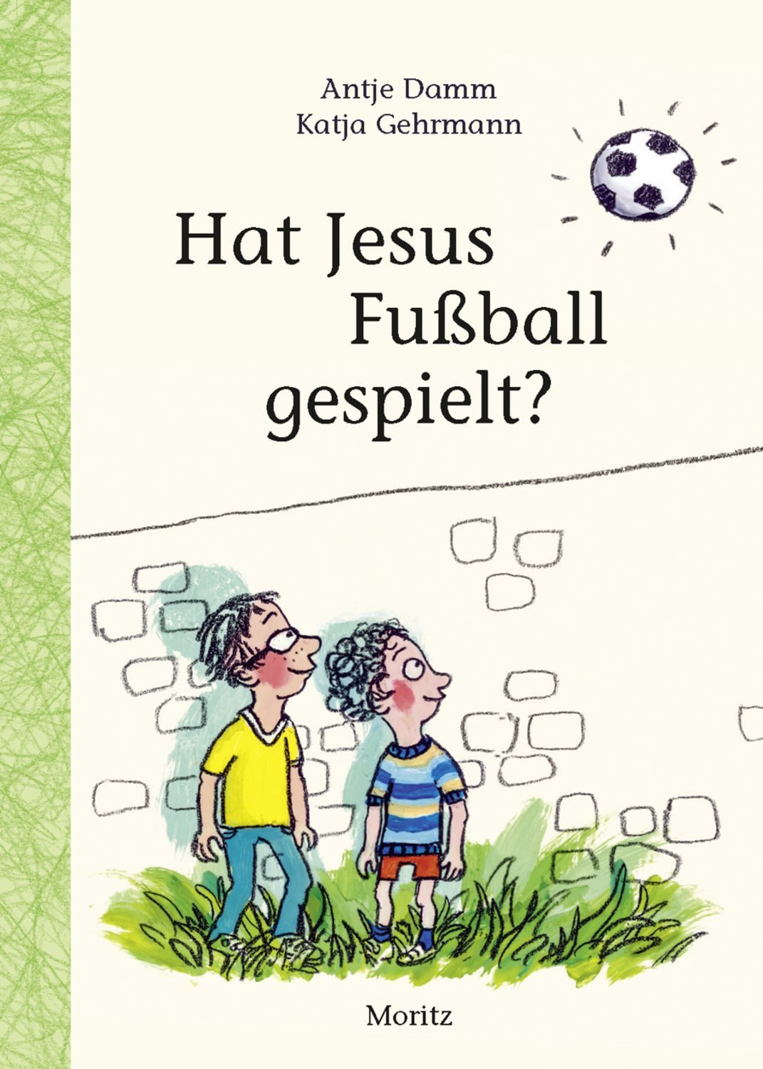 Hat Jesus Fußball gespielt? / Antje Damm