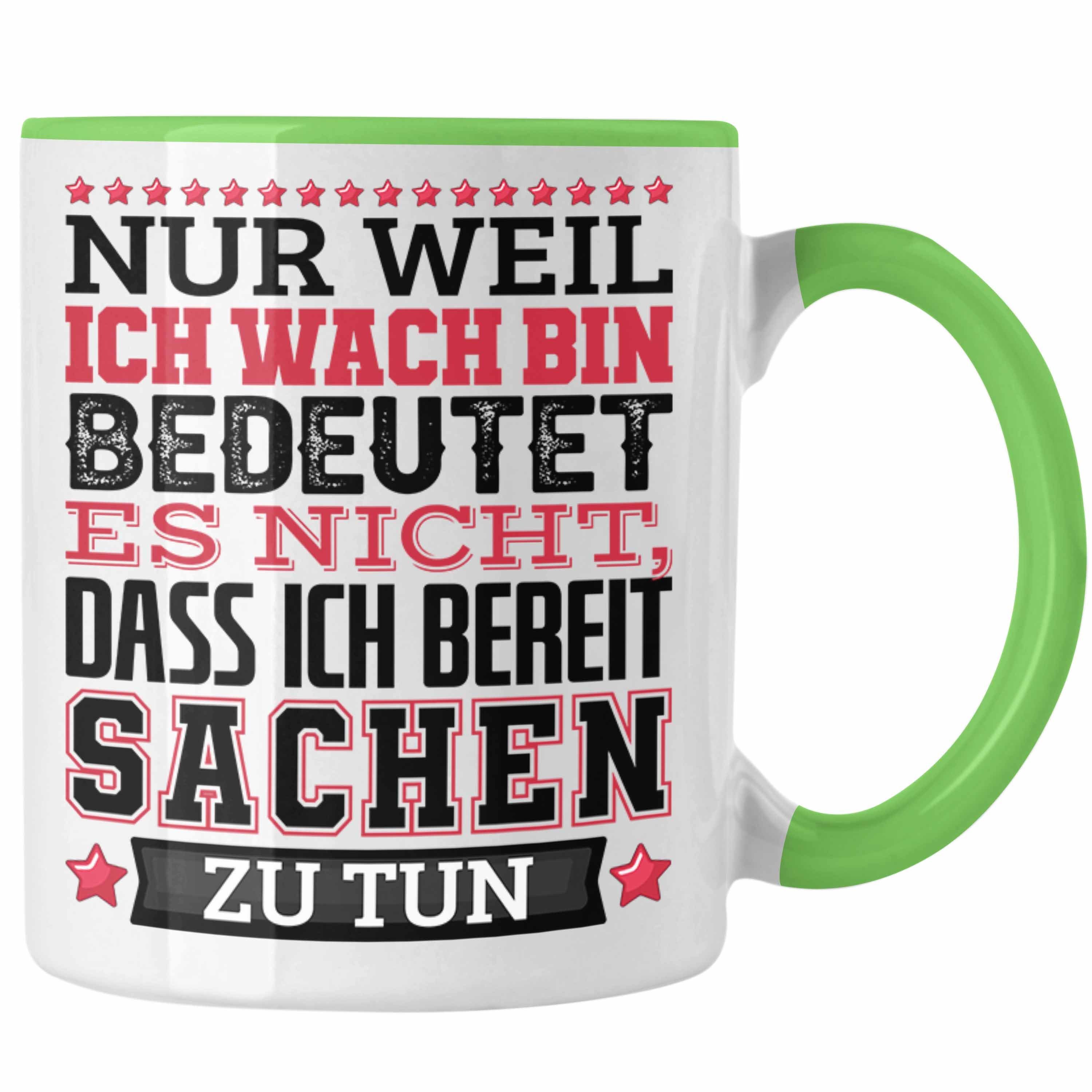 Trendation Tasse Lustiger Spruch Tasse Kaffee-Becher Nur Weil Ich Wach Bin Heißt Es Nic Grün