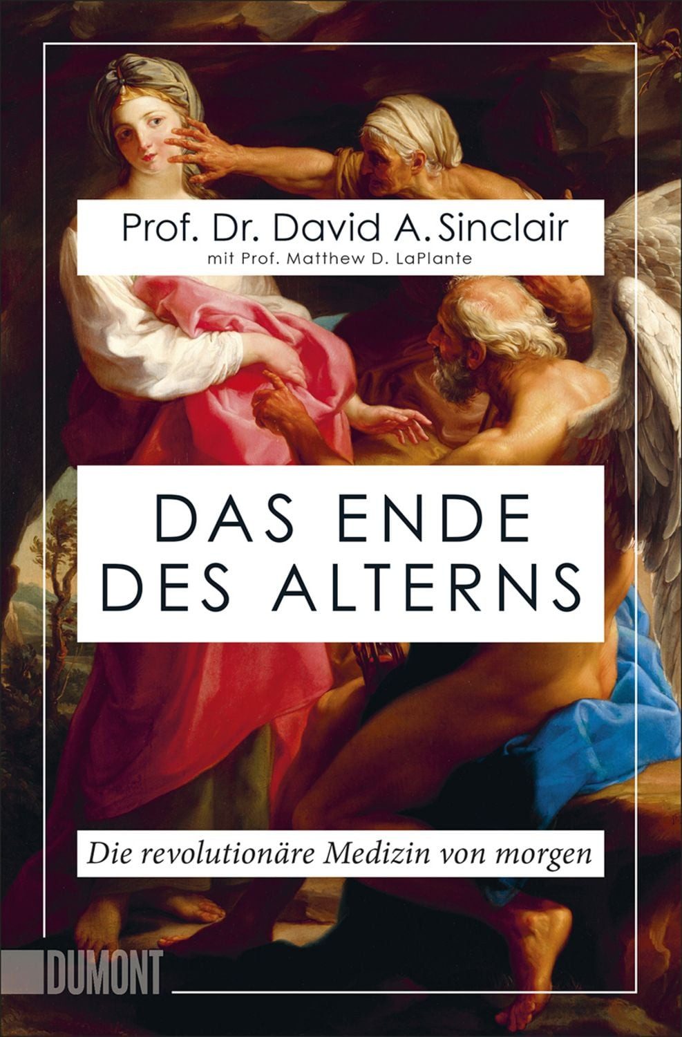 Das Ende des Alterns / David A. Sinclair, Matthew D. LaPlante