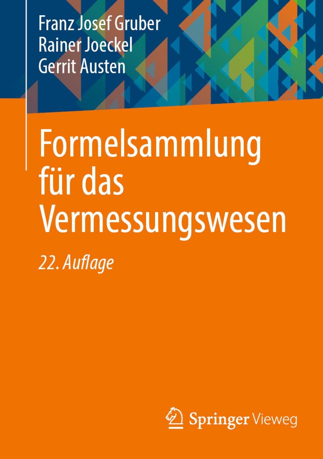 Formelsammlung für das Vermessungswesen / Franz Josef Gruber, Rainer Joeckel, Gerrit Austen