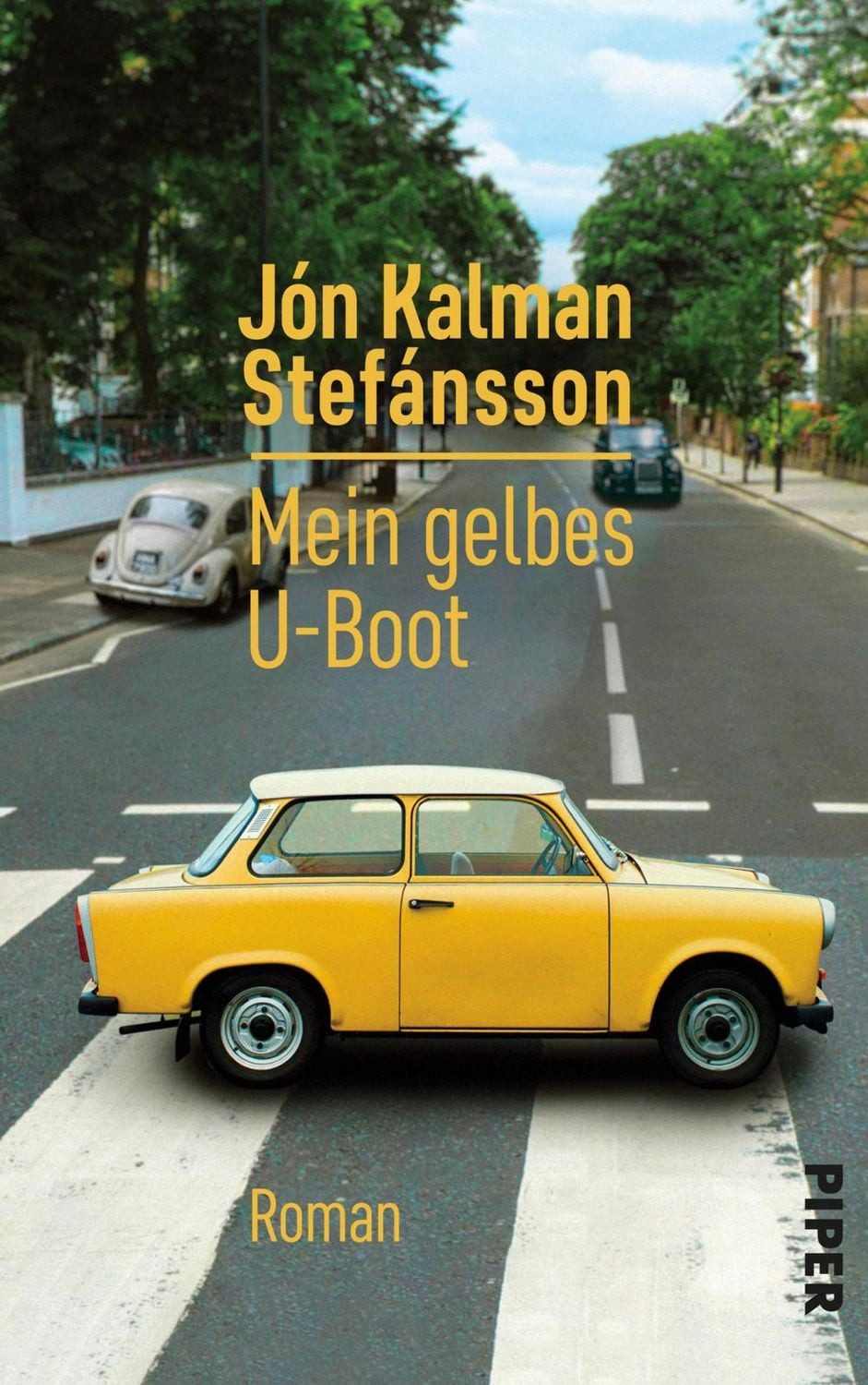 Mein gelbes U-Boot Roman, Ein Roman wie ein ganzes Leben / Jón Kalman Stefánsson, Roman, Ein Roman wie ein ganzes Leben, X