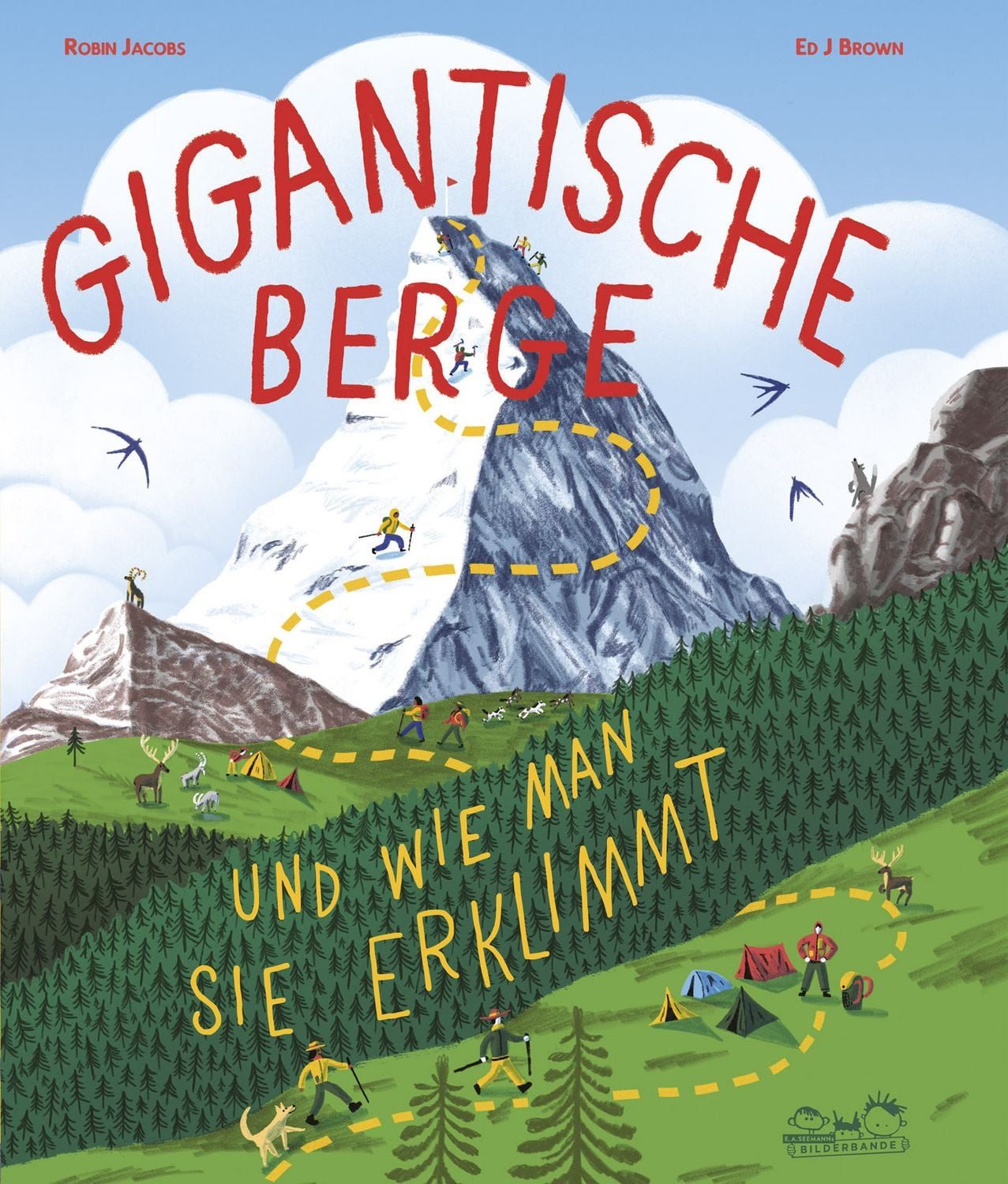 Kinderbuch Gigantische Berge UND WIE MAN SIE ERKLIMMT Robin Jacobs