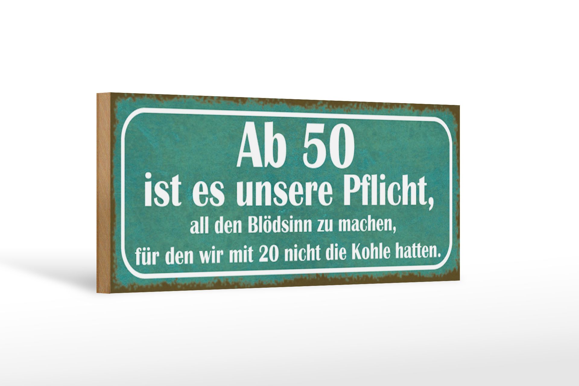Femer GmbH Holzbild Spruch 27x10cm Ab 50 Pflicht Blödsinn machen