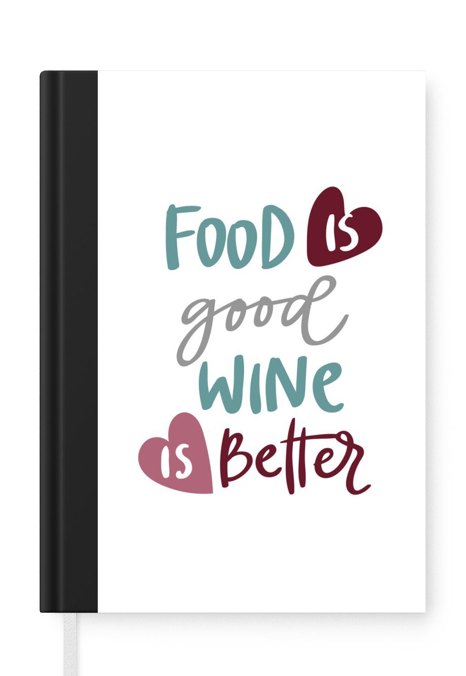 MuchoWow Notizbuch Weinzitat "Essen ist gut, Wein ist besser" mit Herzen, Journal, Merkzettel, Tagebuch, Notizheft, A5, 98 Seiten, Haushaltsbuch