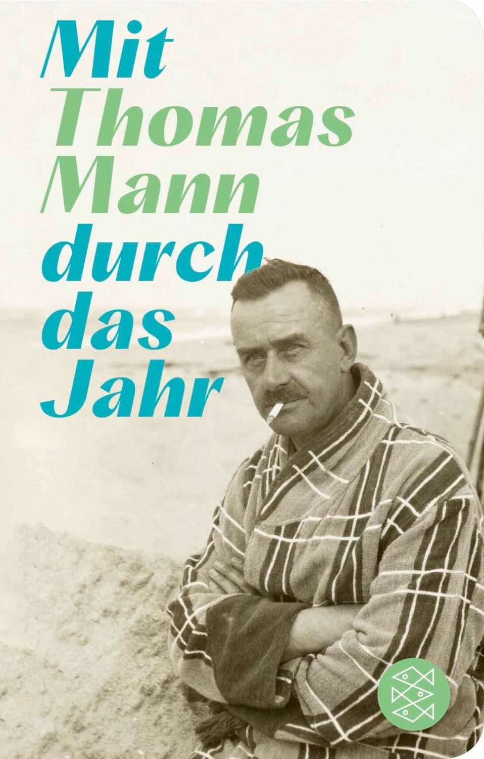 Mit Thomas Mann durch das Jahr / Thomas Mann