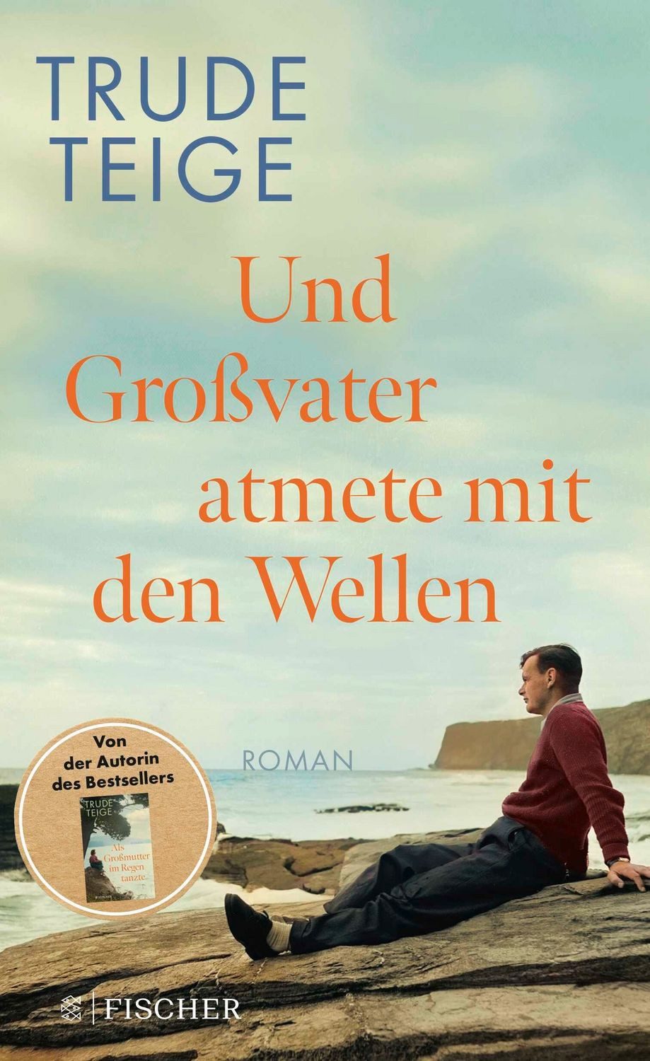 Und Großvater atmete mit den Wellen / Trude Teige