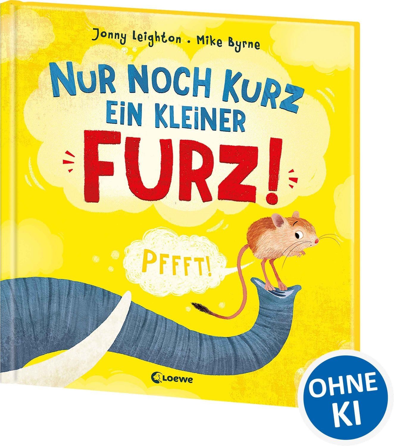 Nur noch kurz ein kleiner Furz! / Jonny Leighton, Pups-genial gereimtes Bilderbuch ab 3 Jahren zum Lachen und Spaß haben - Vermittelt eine positive Einstellung zu natürlichen Körperfunktionen