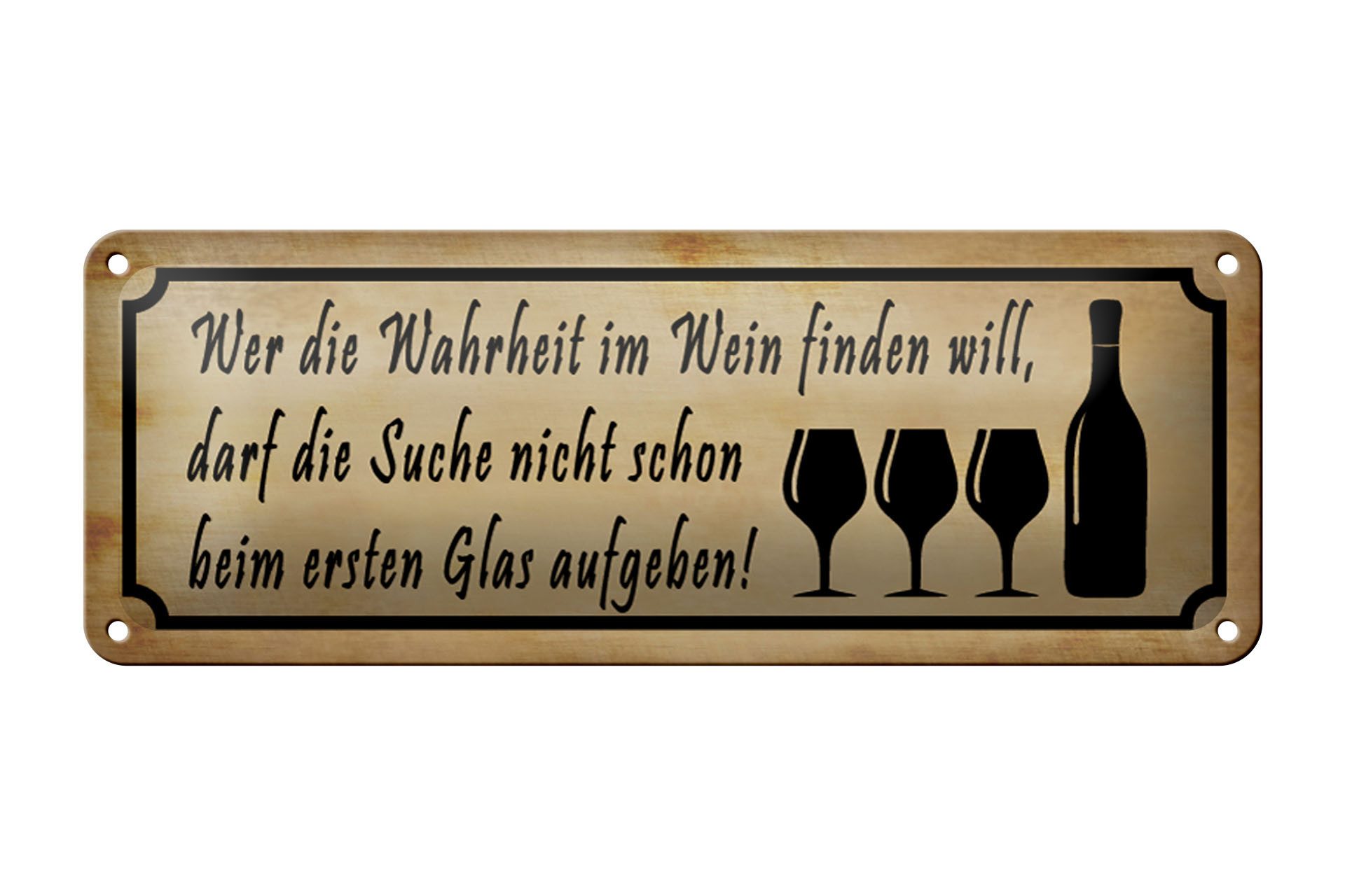Metallschild Spruch 27x10cm wer Wahrheit im Wein findet