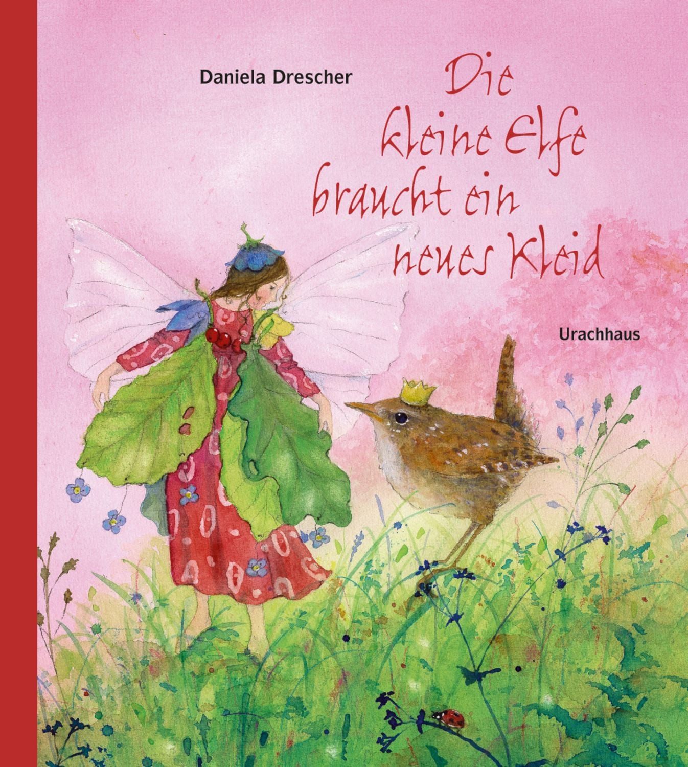 Die kleine Elfe braucht ein neues Kleid / Daniela Drescher
