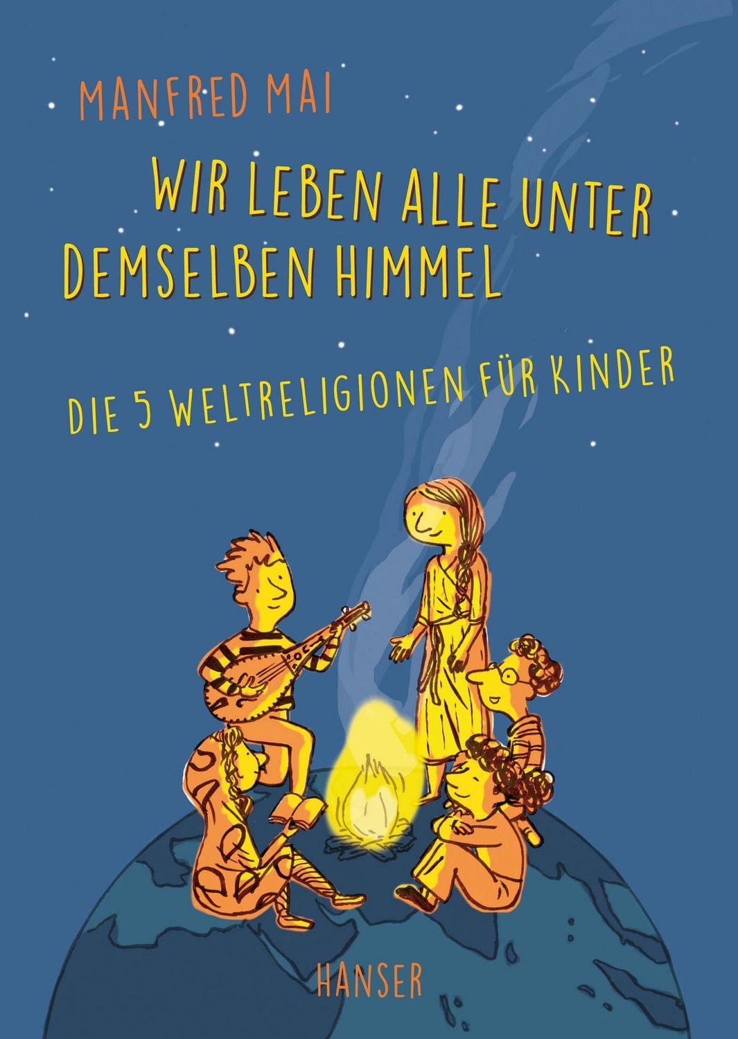 Wir leben alle unter demselben Himmel / Manfred Mai