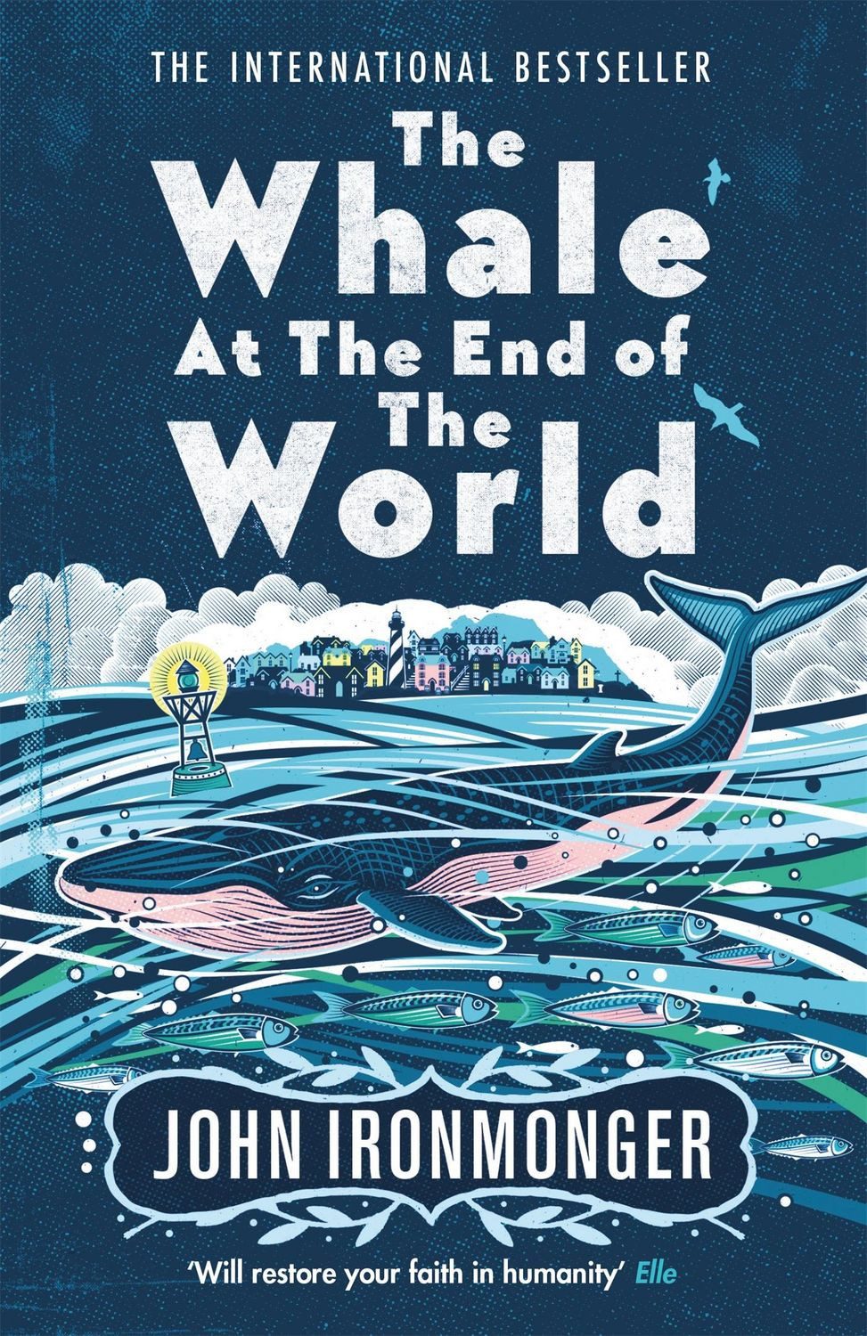 The Whale at the End of the World / John Ironmonger, Will restore your faith in humanity