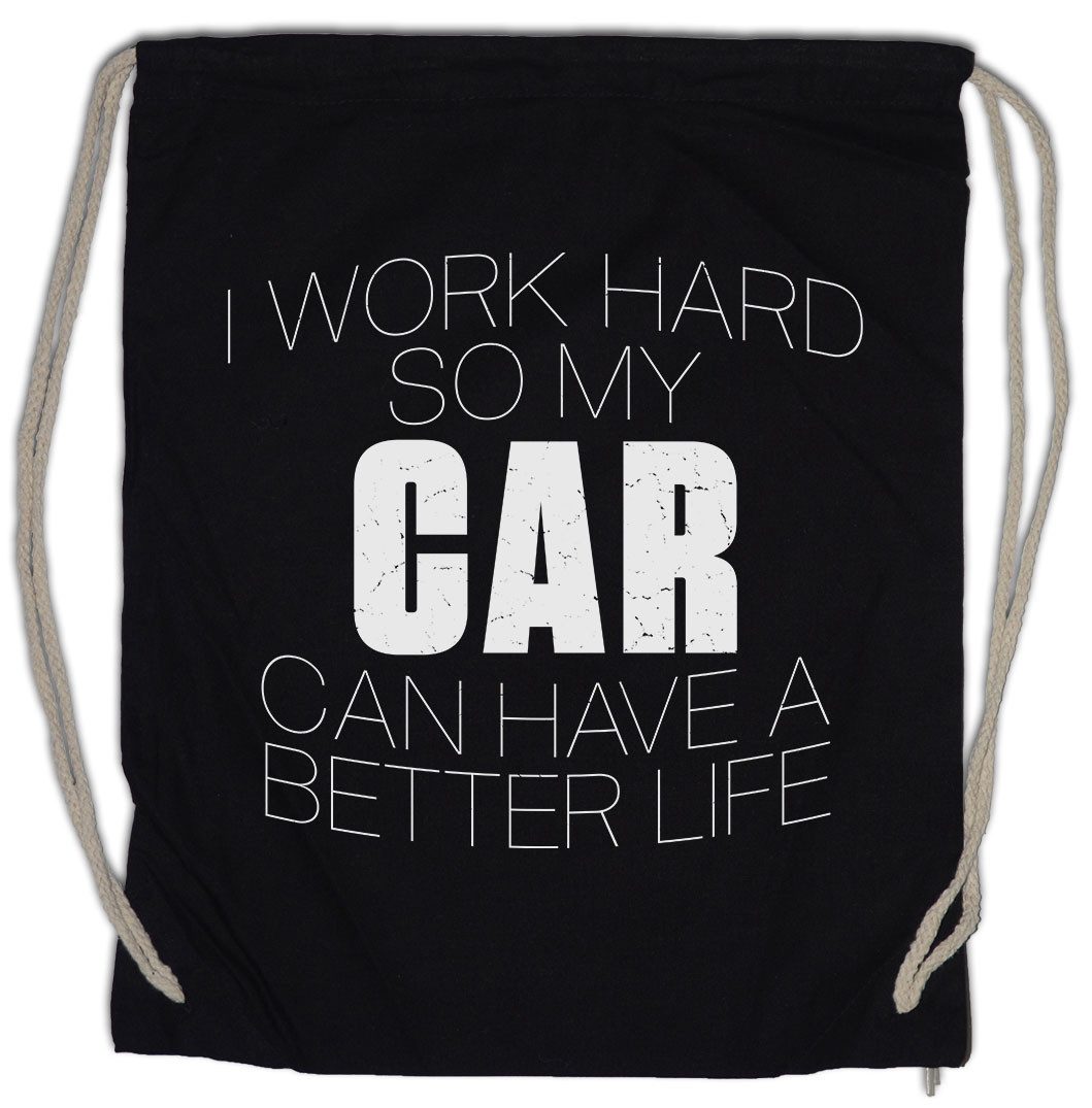Turnbeutel I Work Hard So My Car Can Have A Better Life Turnbeutel Car V8 Auto