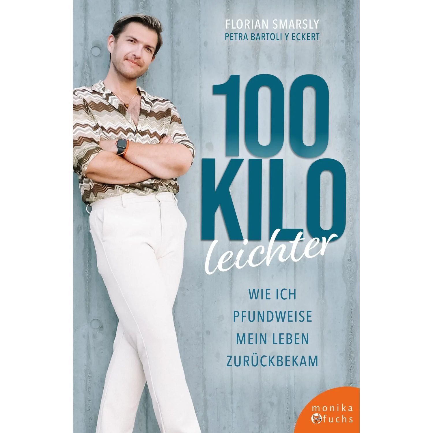 Belletristik 100 Kilo leichter Florian Smarsly