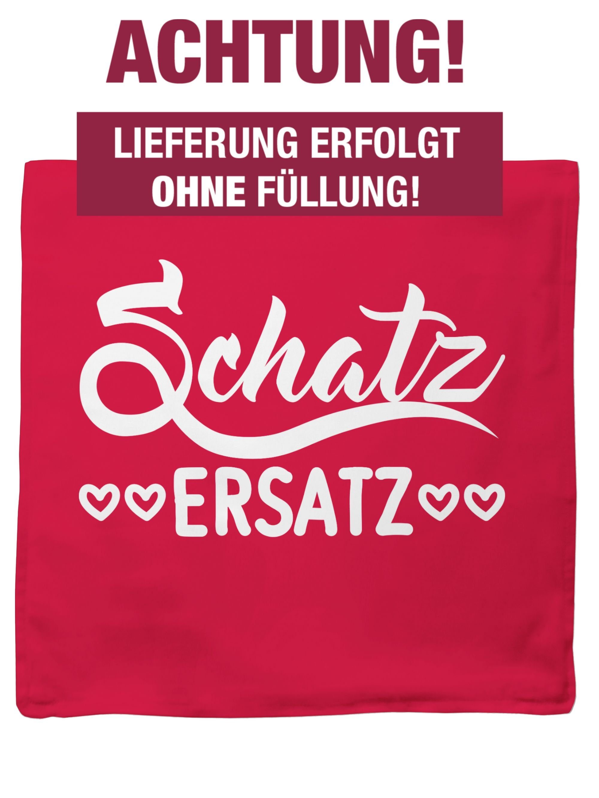 Ersatz Stück), für Geschenke Valentinstag - Geschenk Schatzersatz für Schatz (1 Shirtracer Männer, Geschenk Dekokissen Frauen Kissenbezüge