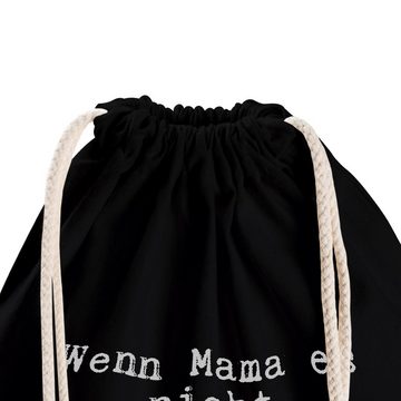 Mr. & Mrs. Panda Sporttasche Wenn Mama es nicht... - Schwarz - Geschenk, Mutter, Geschenk Mama, St (1-tlg)