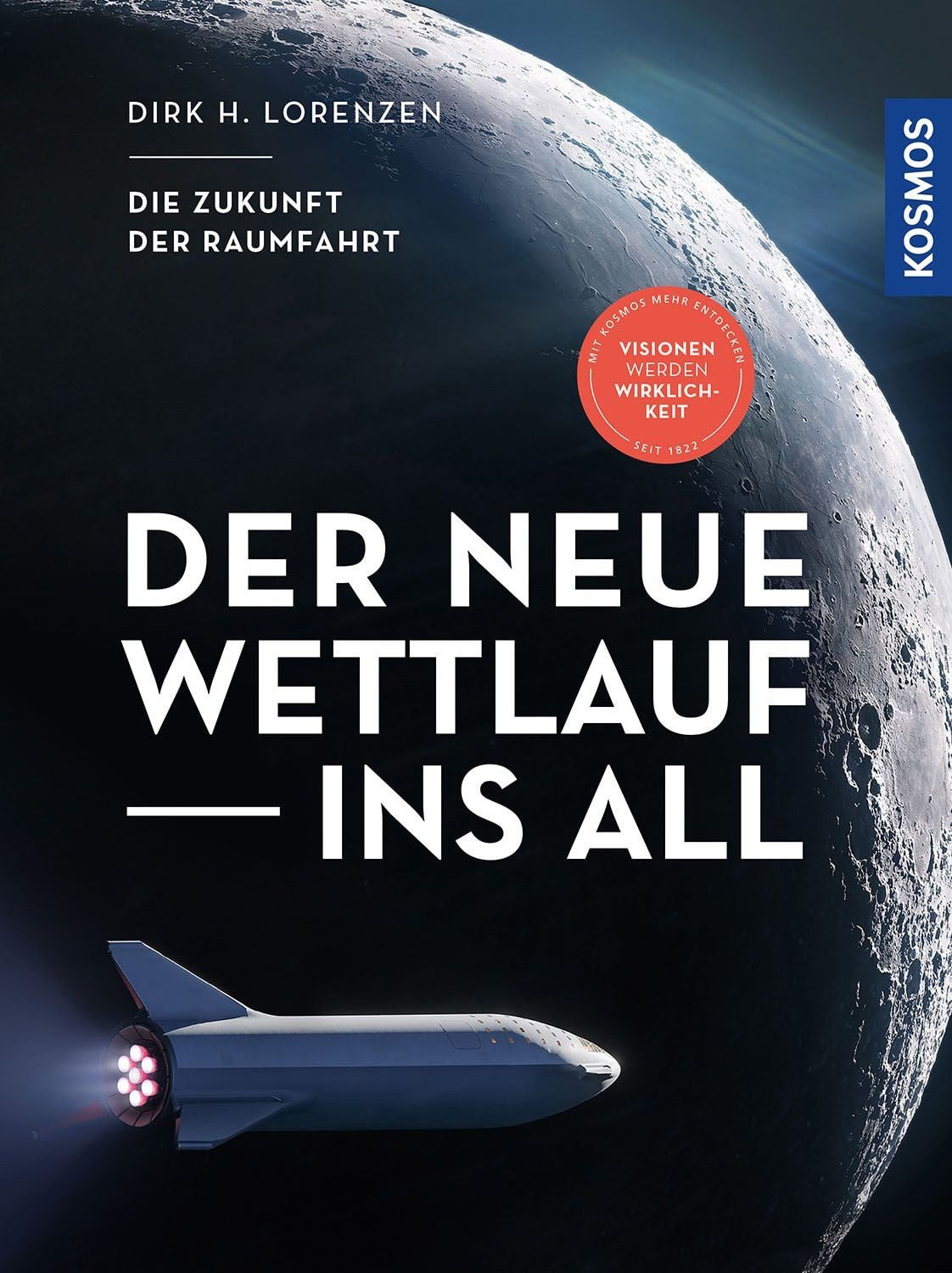 Ratgeber Der neue Wettlauf ins All Die Zukunft der Raumfahrt Dirk H. Lorenzen