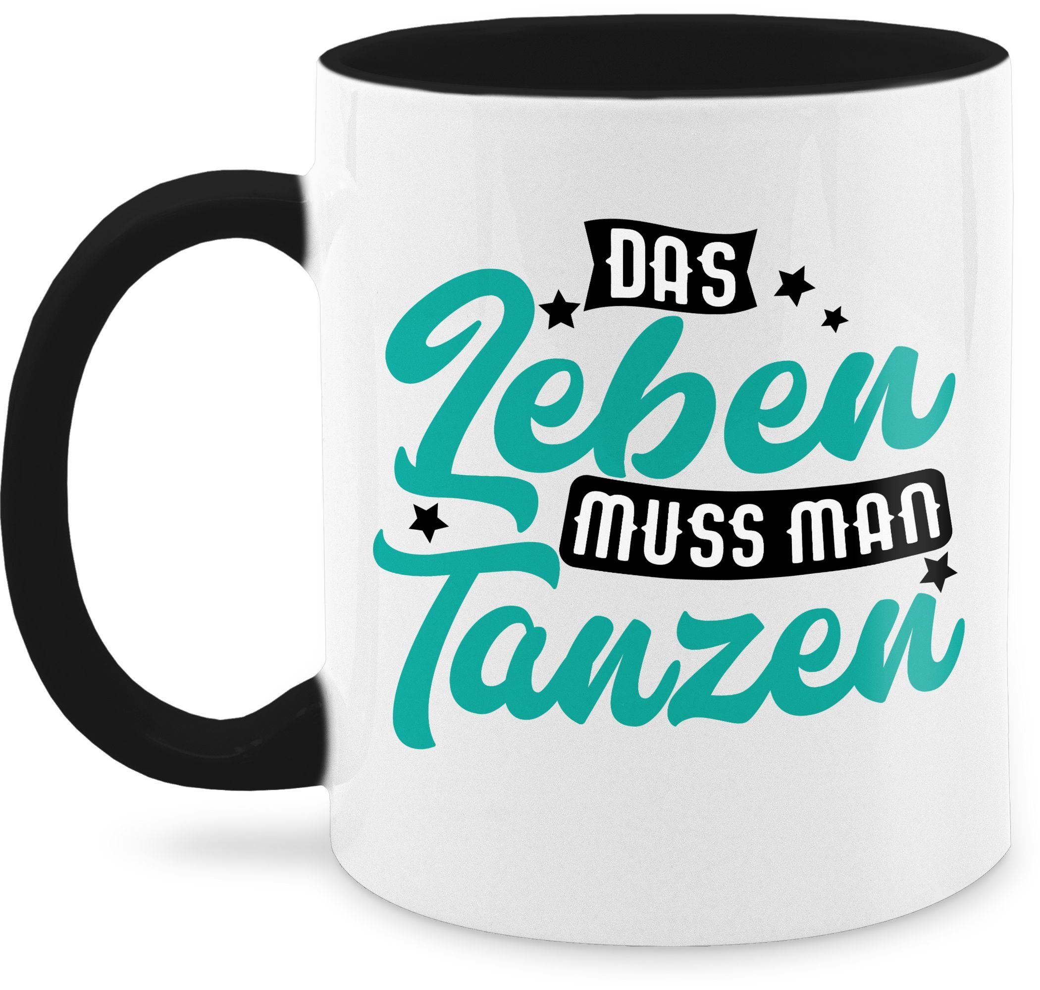 Shirtracer Tasse Das Leben muss man tanzen - türkis, Keramik, Kaffeetasse Hobby Geschenk 3 Schwarz