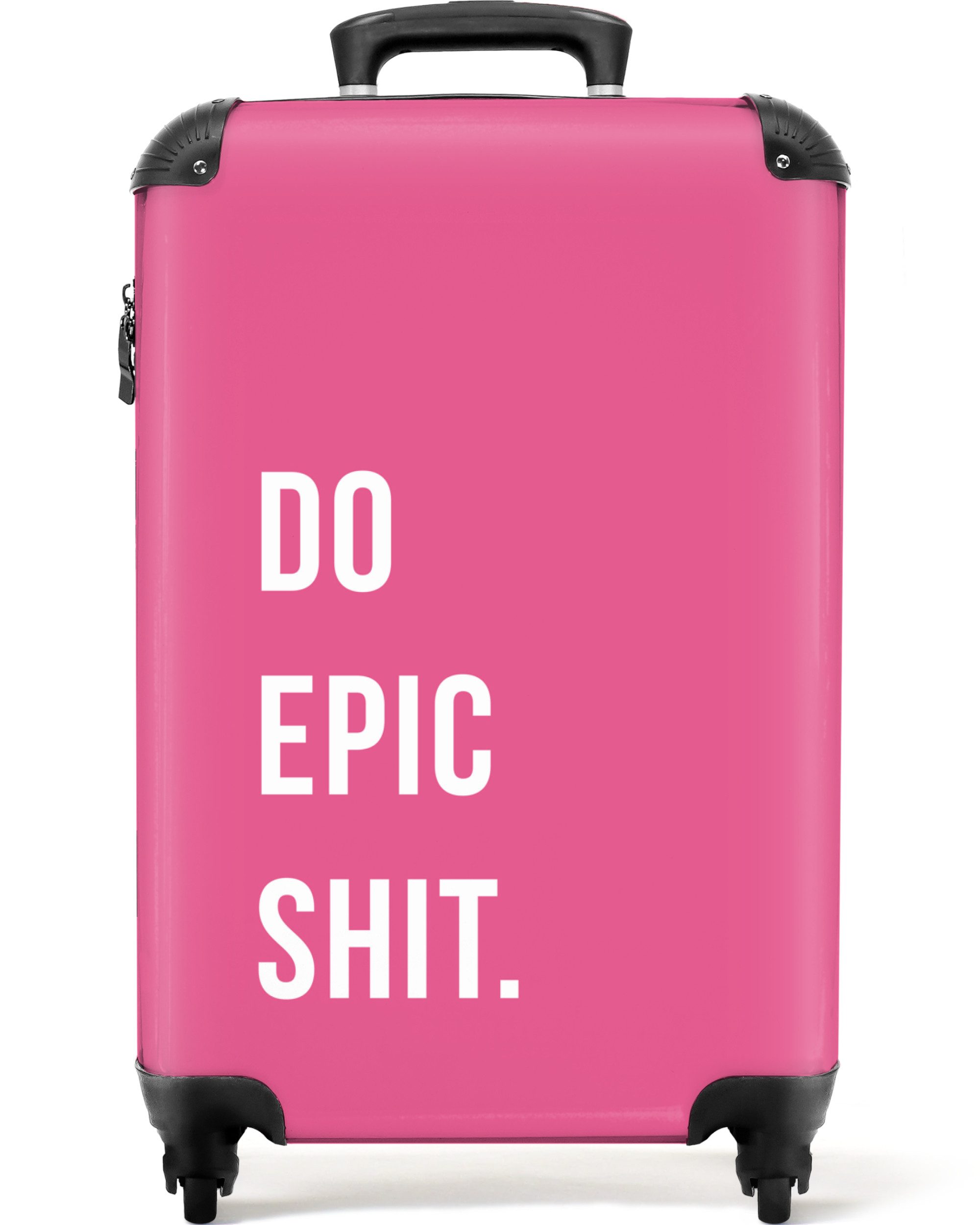 NoBoringSuitcases.com© Hartschalen-Trolley Zitate - Pink - Mach epischen Scheiß 55x35x20cm, 4 Rollen, Reisetasche mit Rollen, Koffer Handgepäck Flugzeug