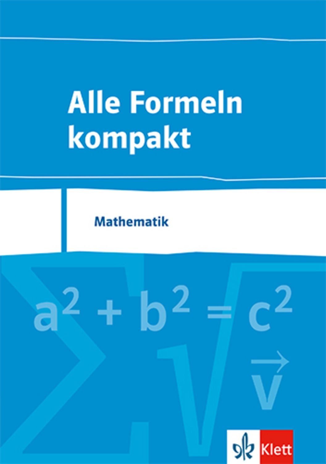Alle Formeln kompakt. Formelsammlung Mathematik 8. bis 13. Schuljahr / diverse