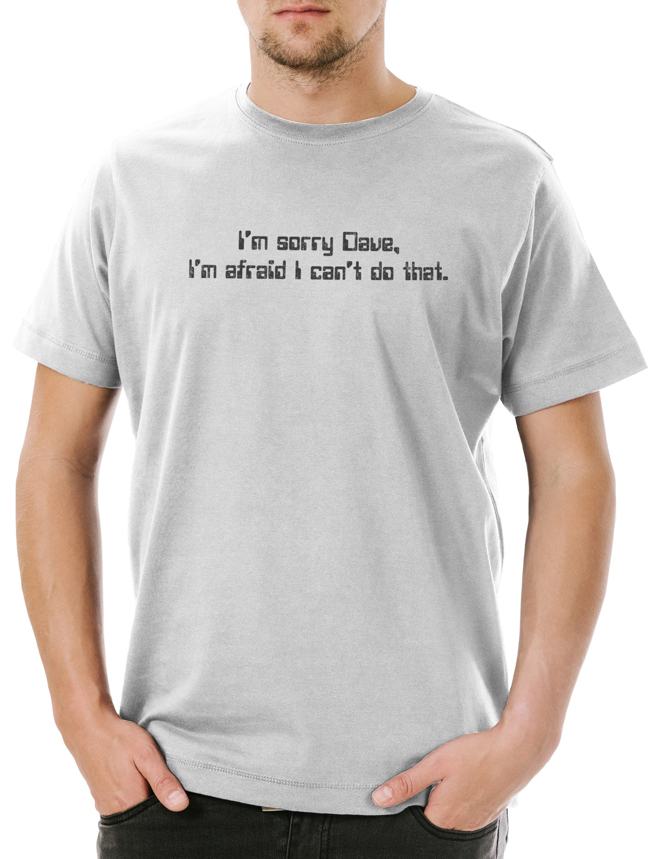 Print-Shirt I'm Sorry Dave Herren T-Shirt Hal 9000 2001 2010 Odyssee Im A Space