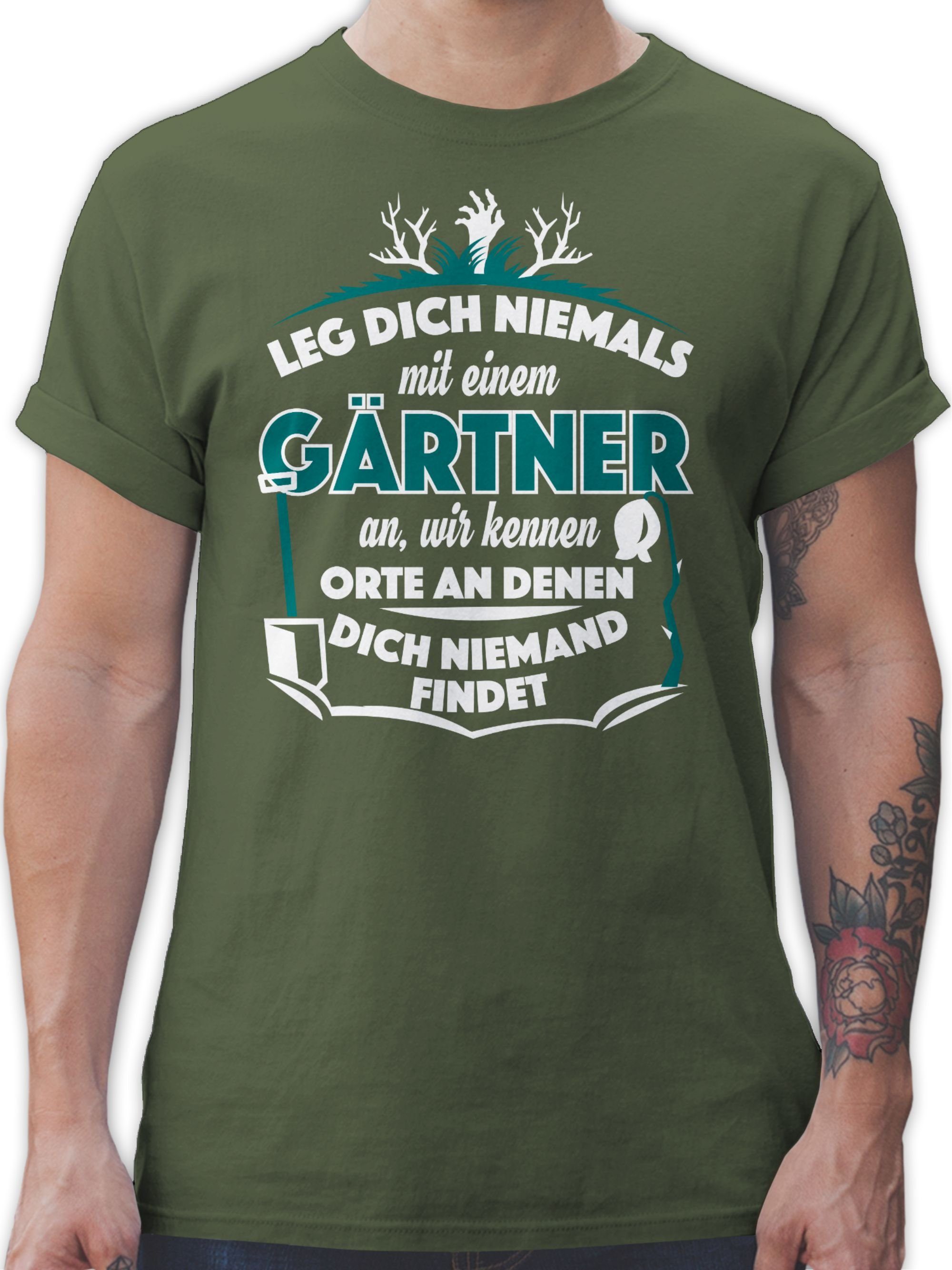 Shirtracer T-Shirt Leg dich nicht mit einem Gärtner an Beruf und Job Geschenke 03 Army Grün