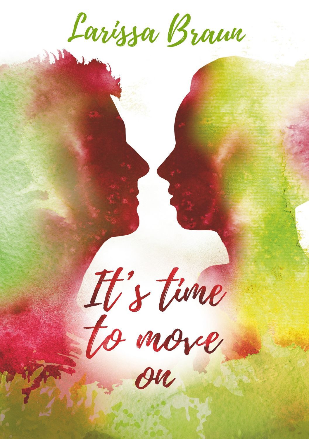 It's time to move on / Larissa Braun