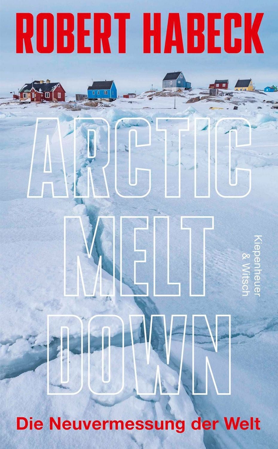 Arctic Meltdown / Robert Habeck