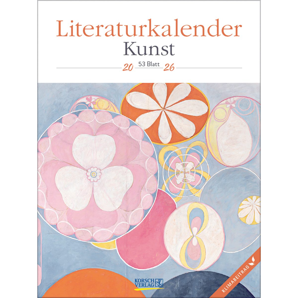 Korsch Verlag Wandkalender Literaturkalender Kunst 2026: Literarischer Wochenkalender * 1 Woch
