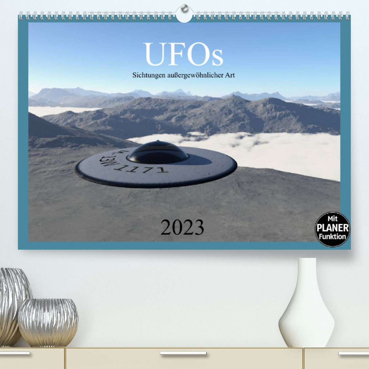 CALVENDO Wandkalender UFOs - Sichtungen außergewöhnlicher Art (Premium, hochwertiger DIN A2 Wandkalender 2023, Kunstdruck in Hochglanz)