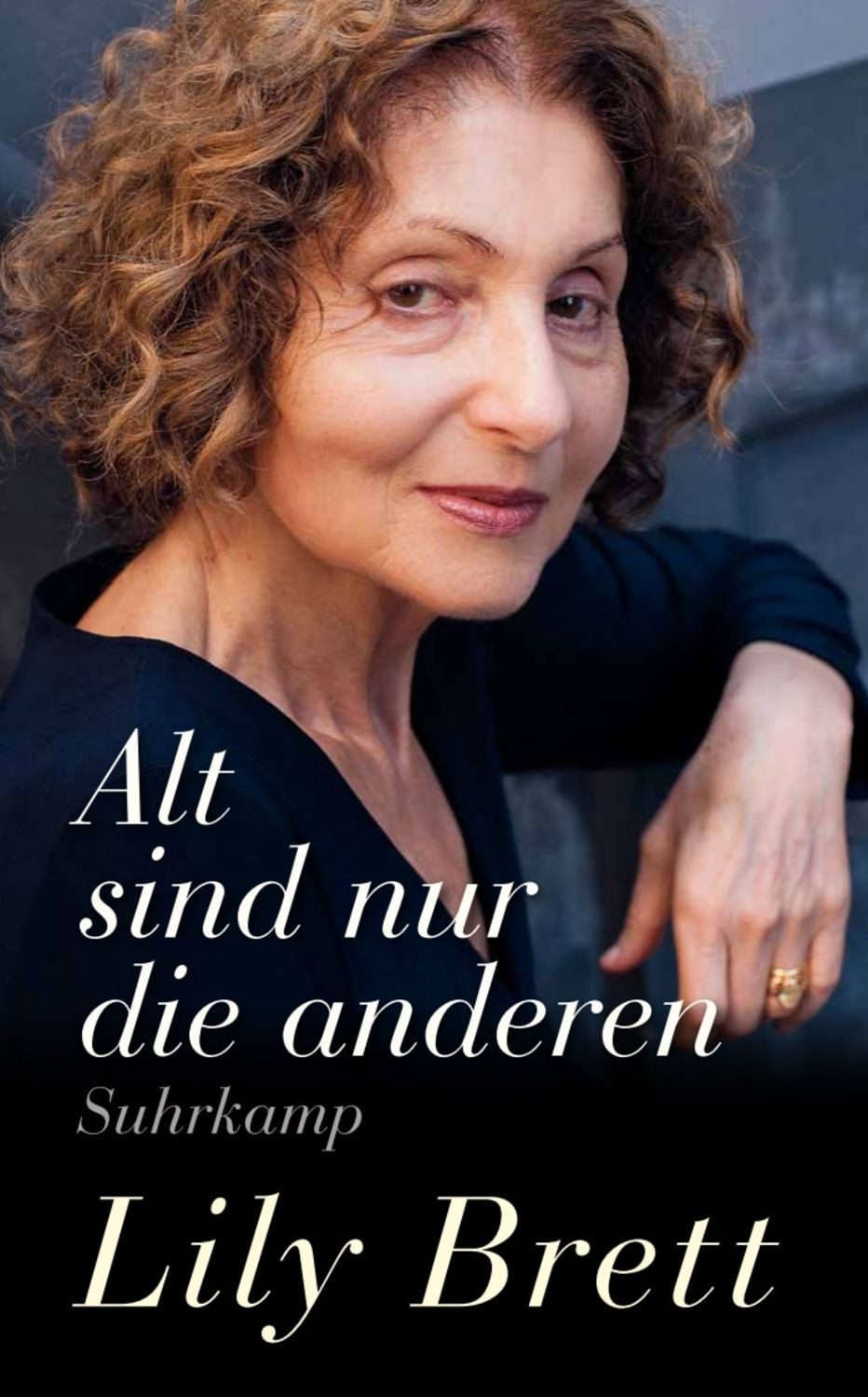 Alt sind nur die anderen / Lily Brett