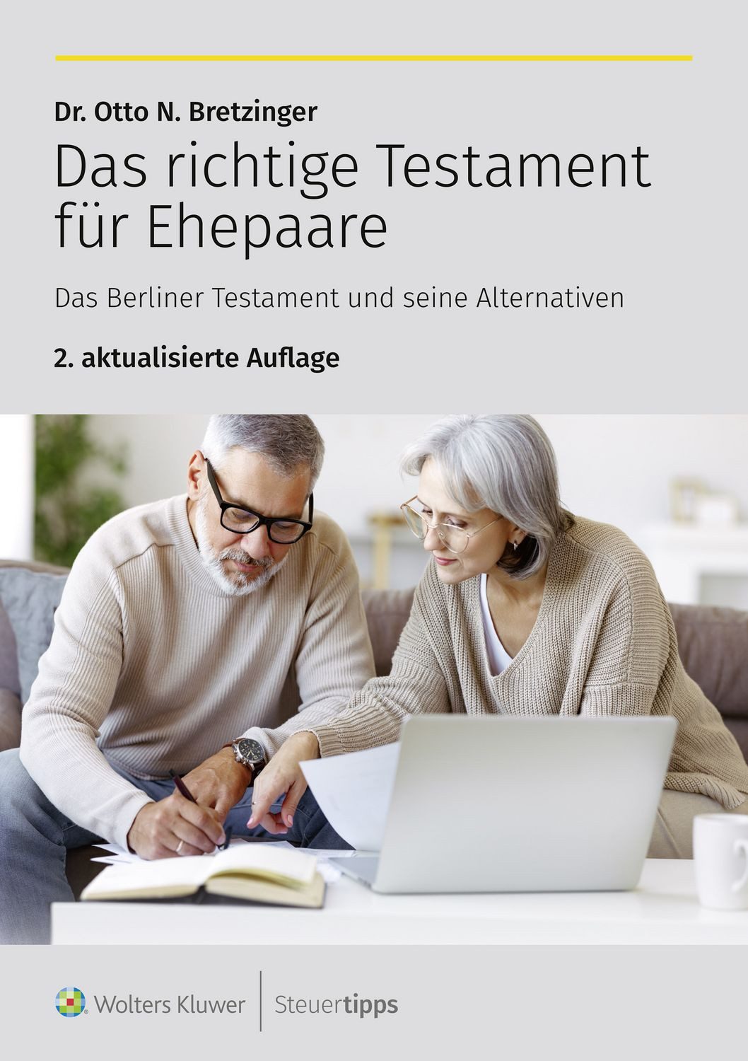 Das richtige Testament für Ehepaare / Otto N. Bretzinger